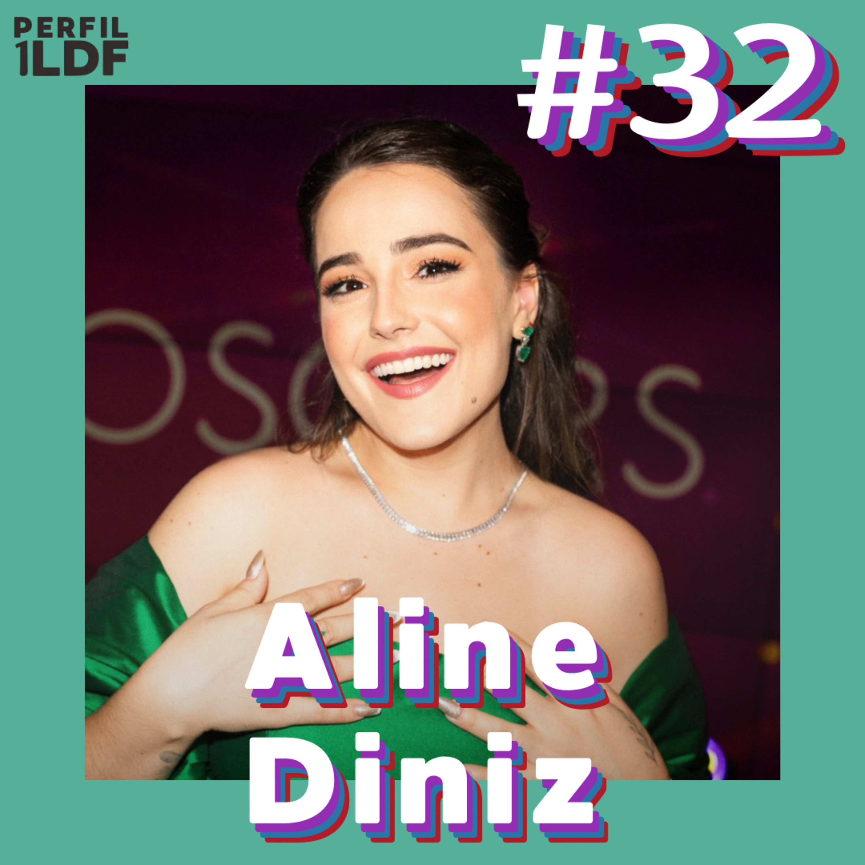 Aline Diniz - Perfil 1LDF #32 episode artwork