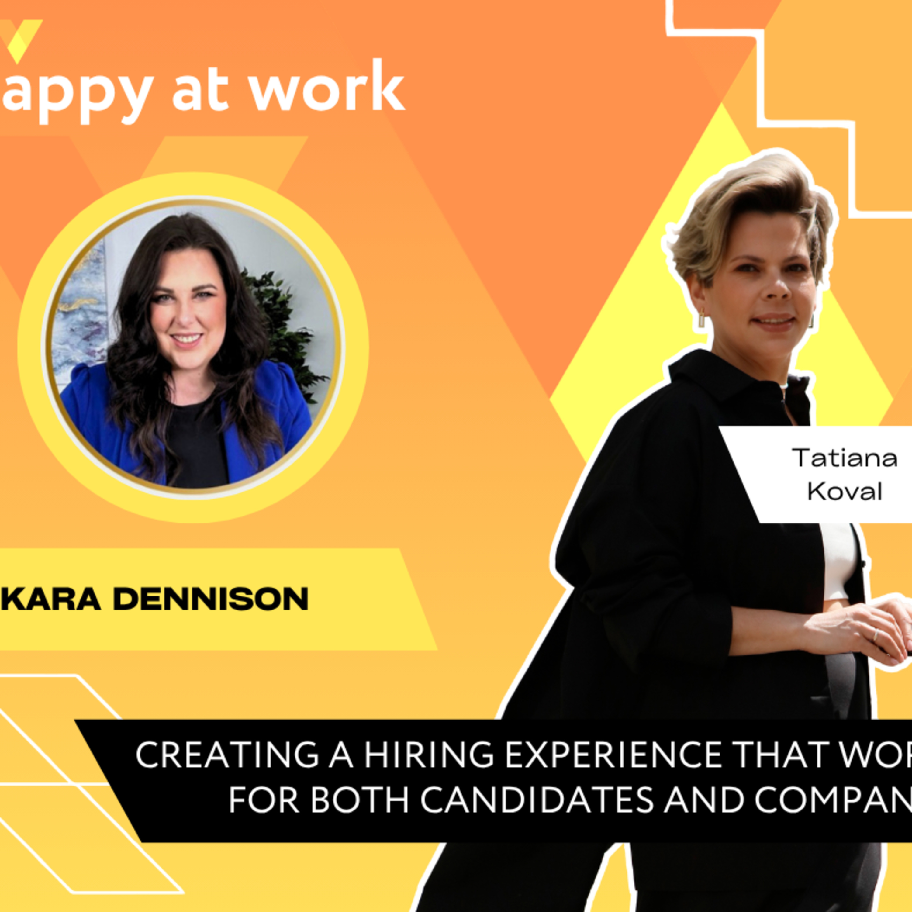 Happy Hiring: How to Build a Human-Centered Recruiting Strategy | with Kara Dennison episode artwork