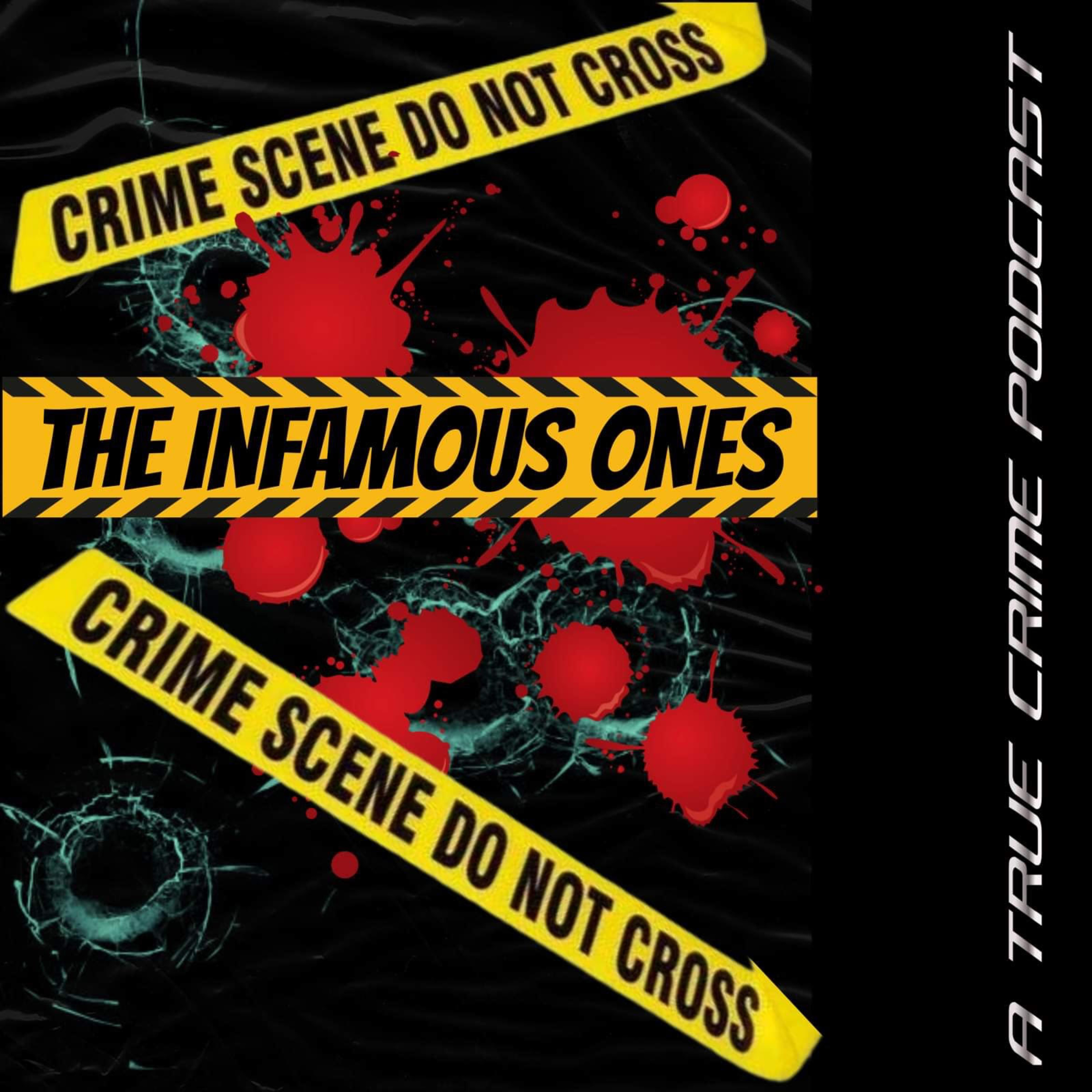 The Infamous Ones: A True Crime Podcast