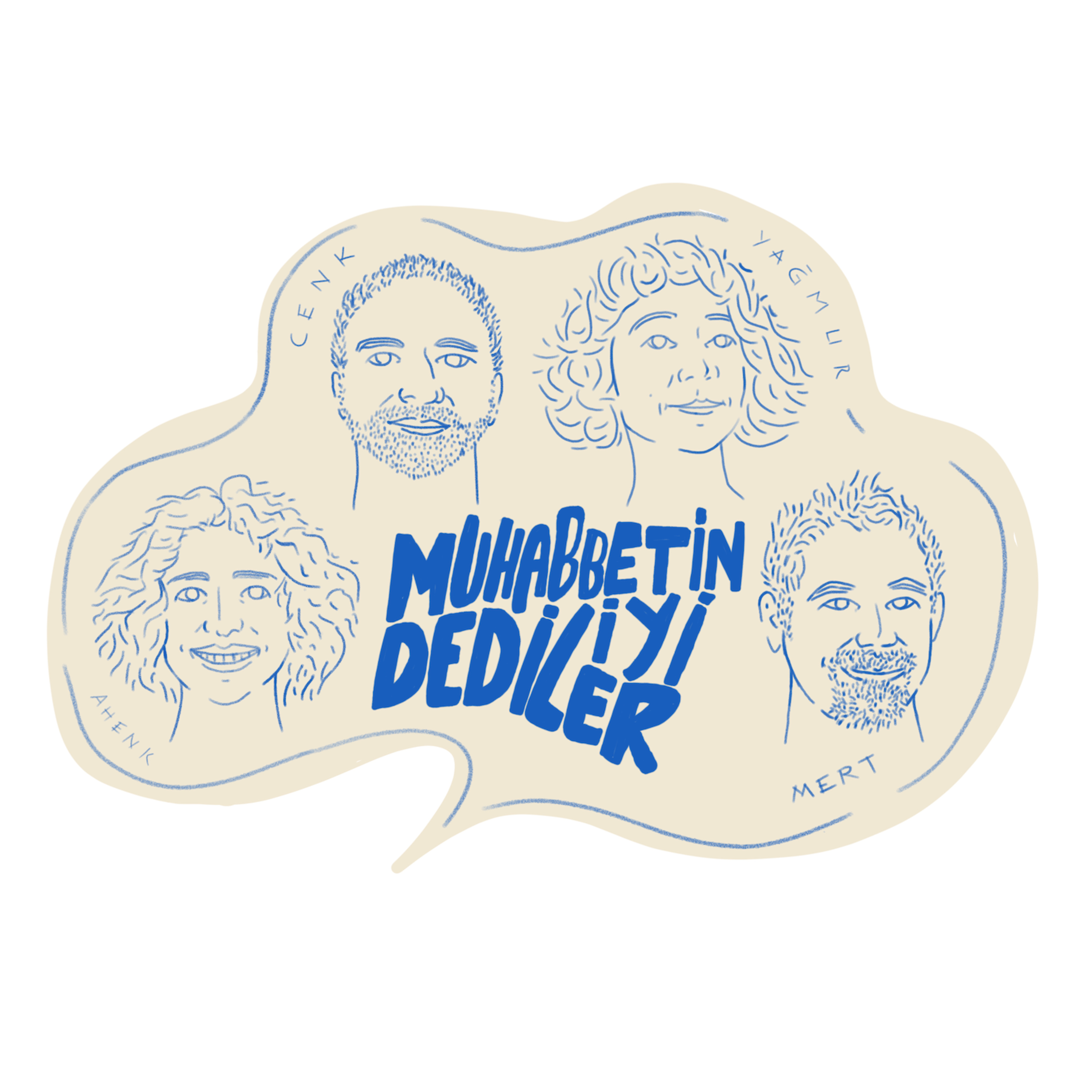 Muhabbetin İyi Dediler