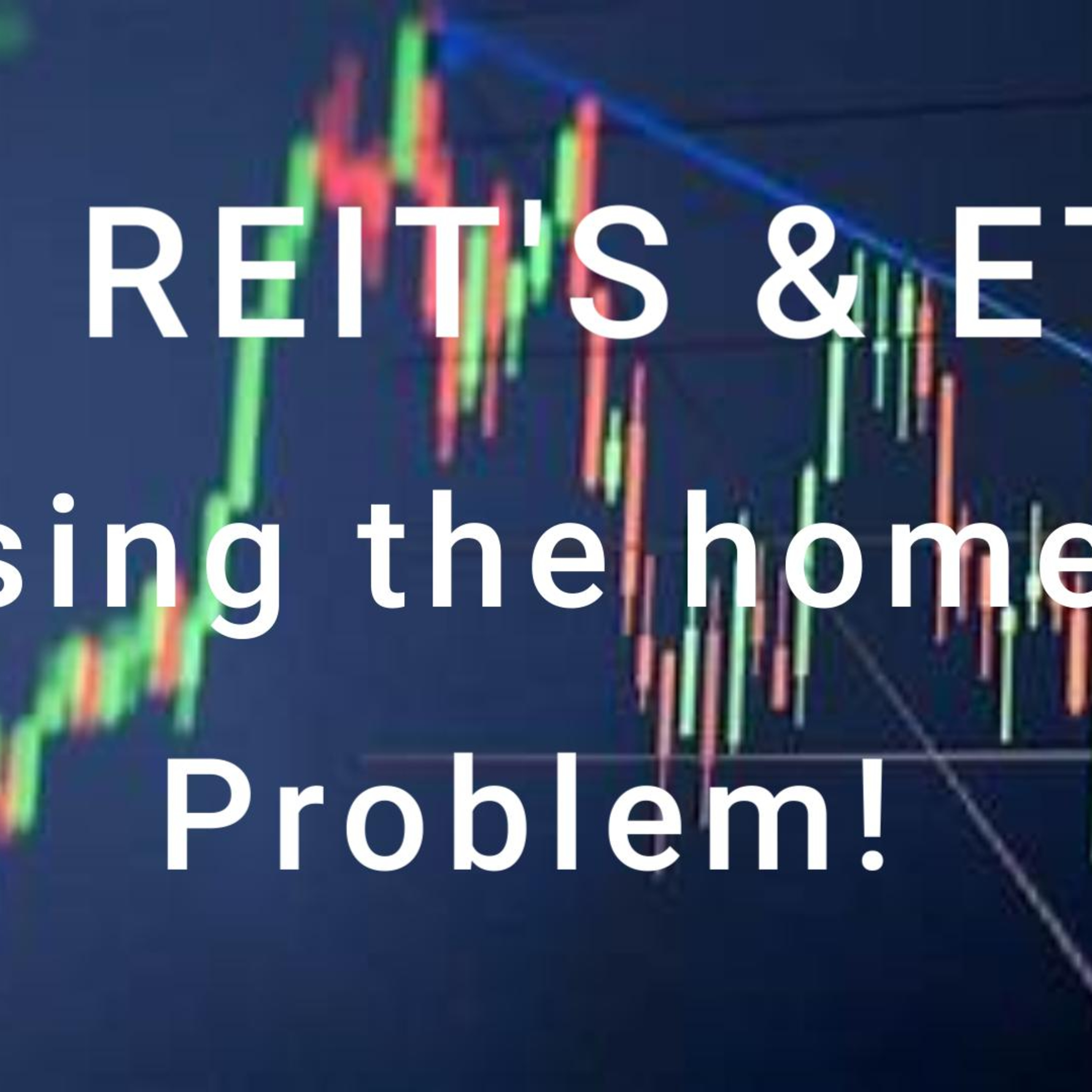 Are REIT'S & ETF'S the cause of Americas homeless problem! | Non Investors must watch episode artwork