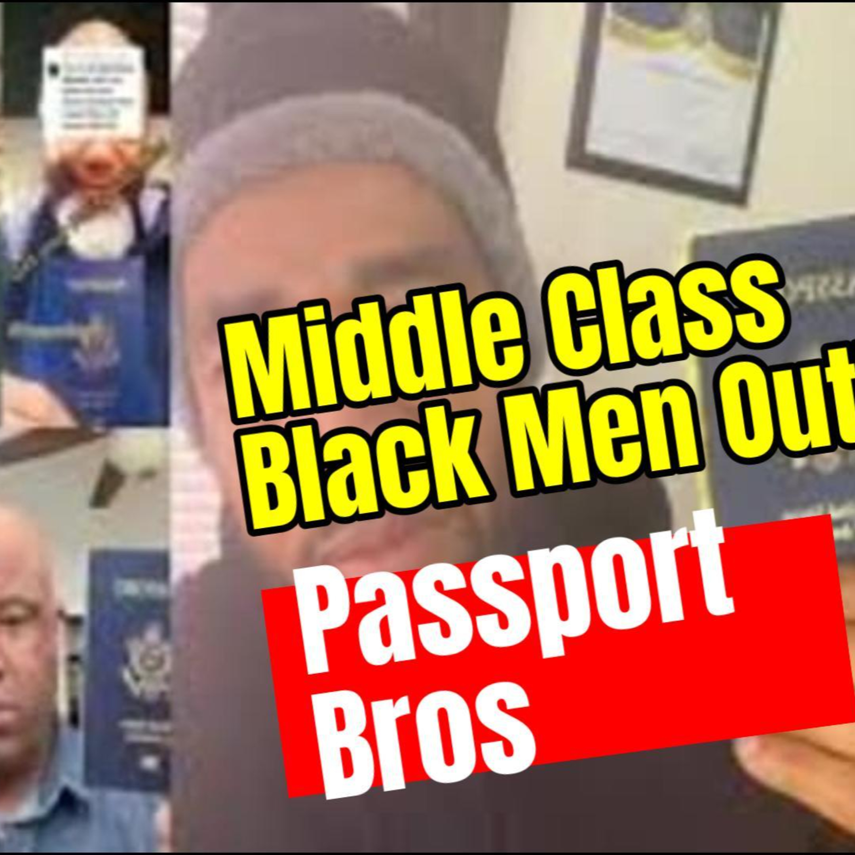 Middle Class Black Men leaving the community in droves and taking there resources - Passport Bros episode artwork