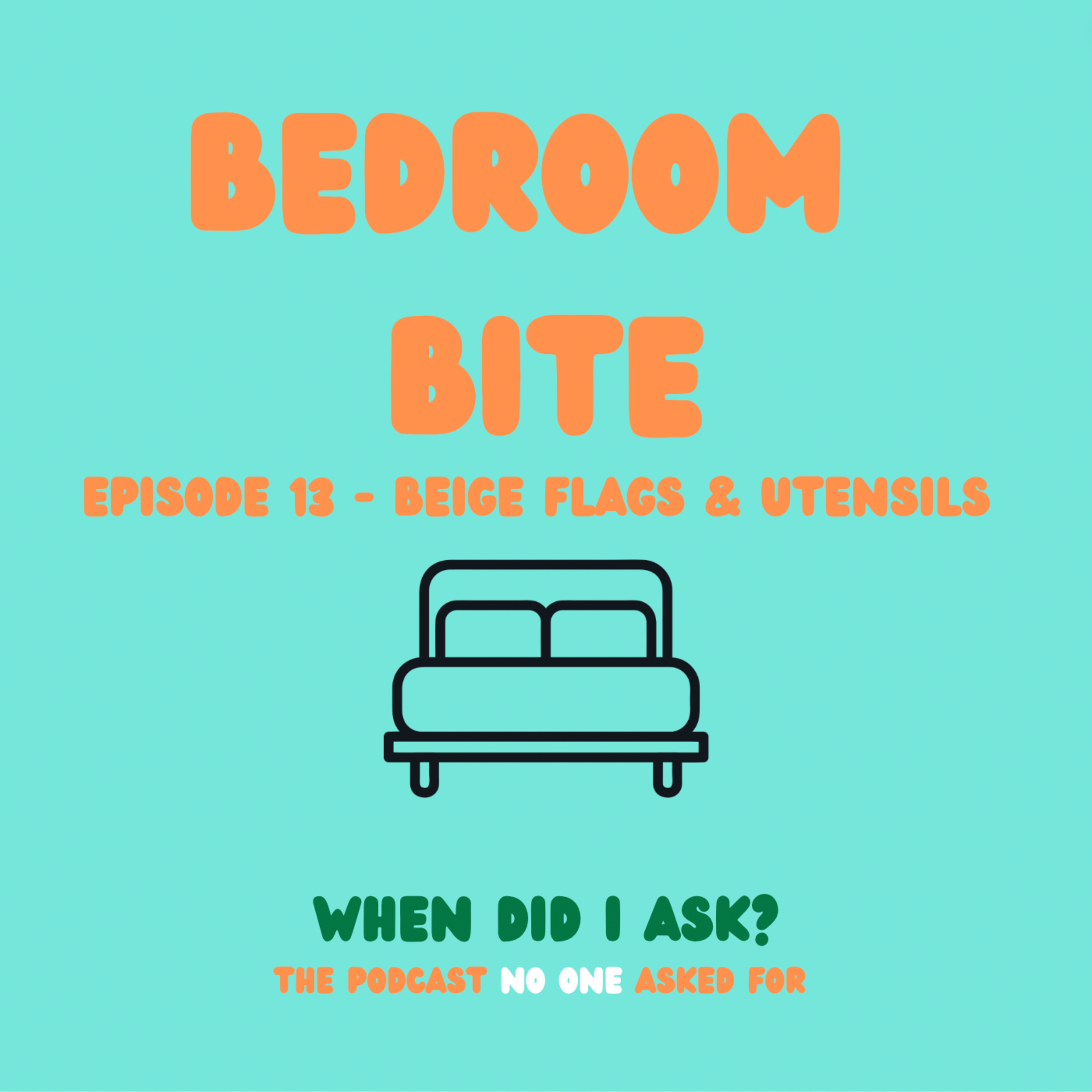 Ep 13 Bedroom Bites - Beige Flags & Utensils  episode artwork