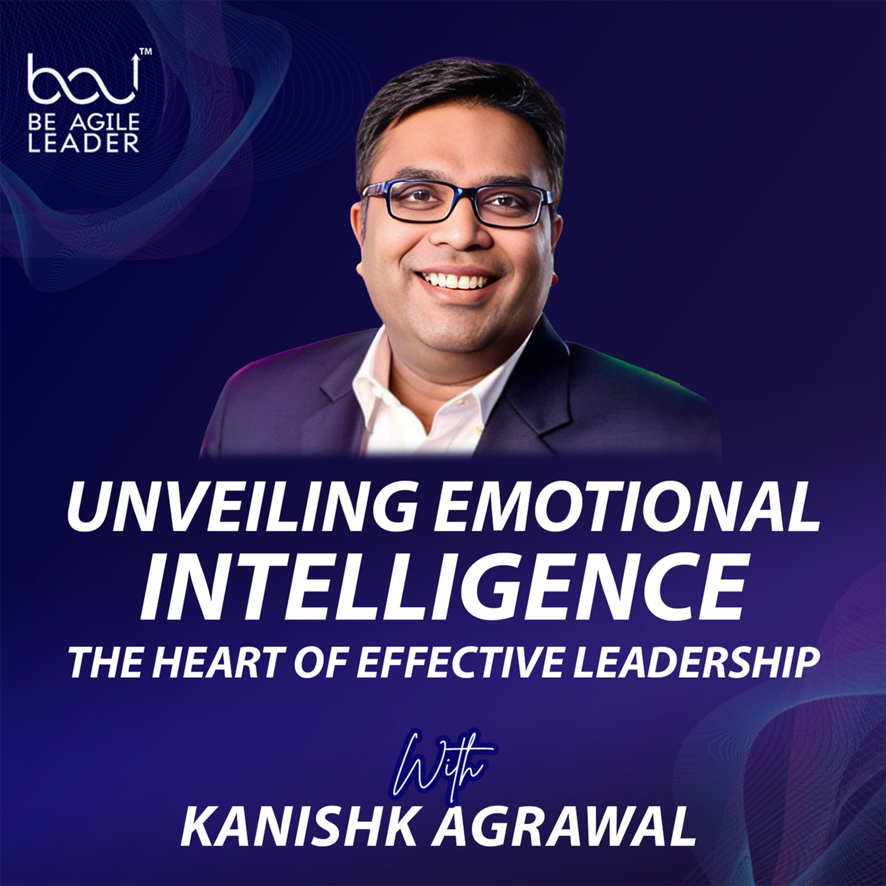 Unveiling Emotional Intelligence - The Heart of Effective Leadership episode artwork