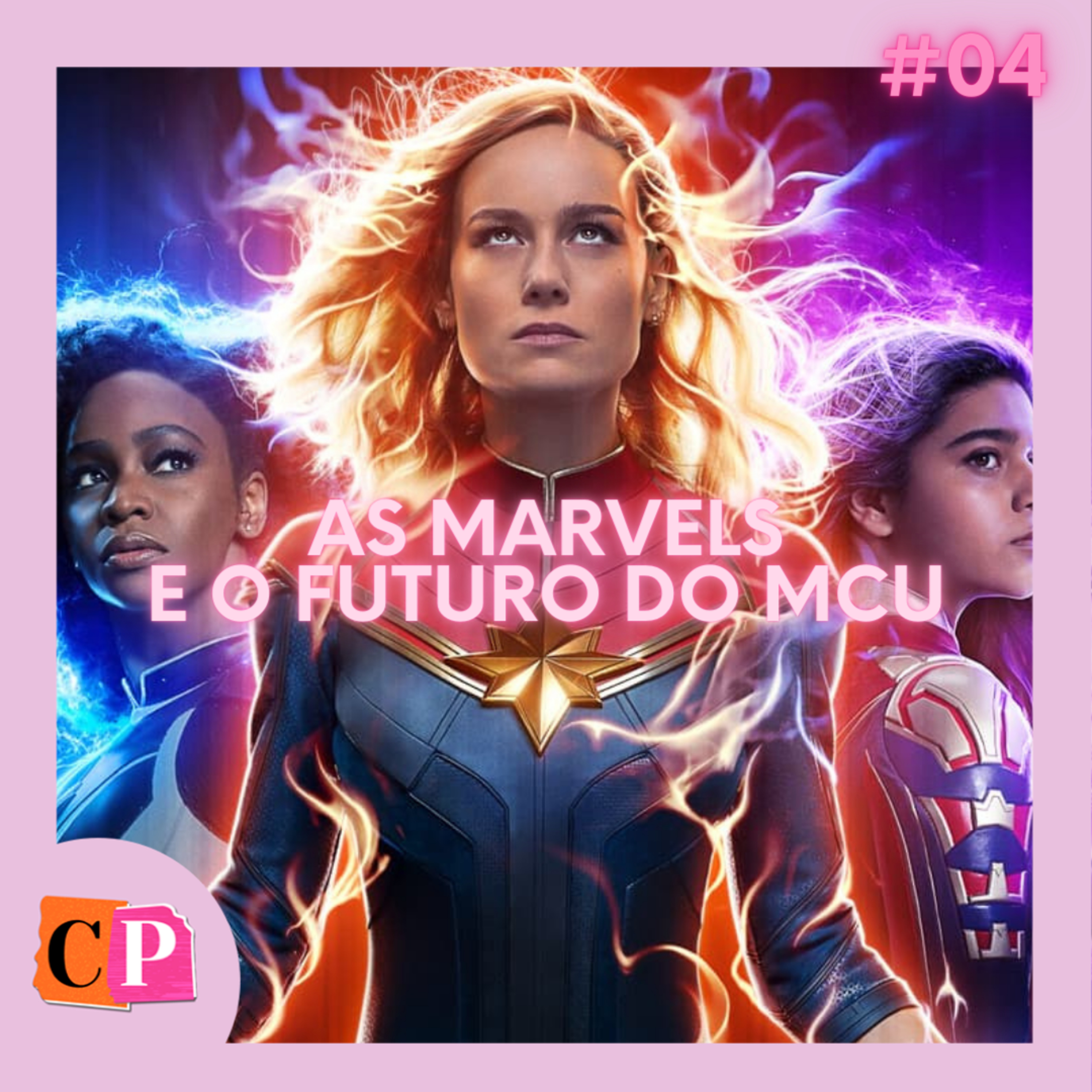 #04 - 'As Marvels' e o futuro do MCU episode artwork