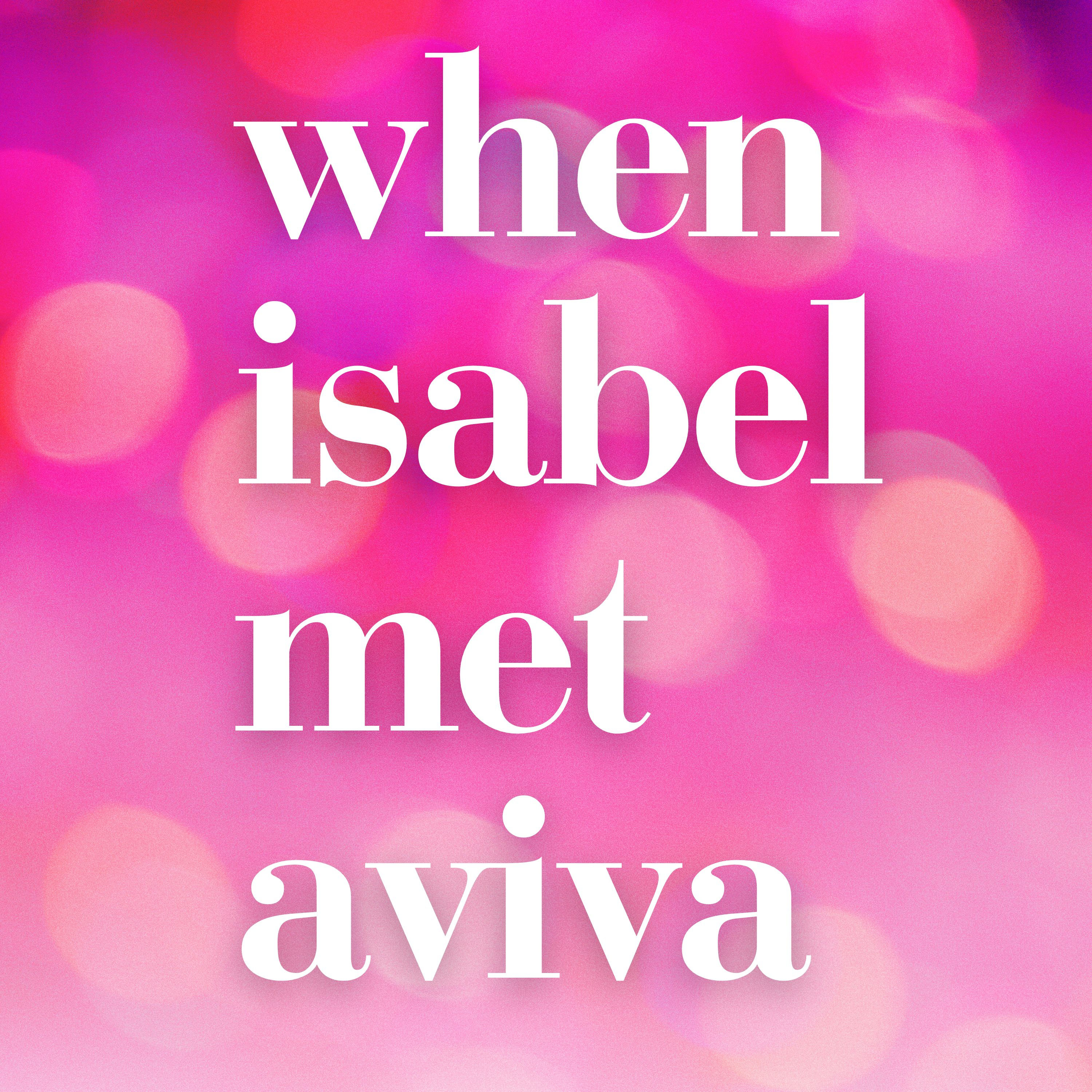 When Isabel Met Aviva