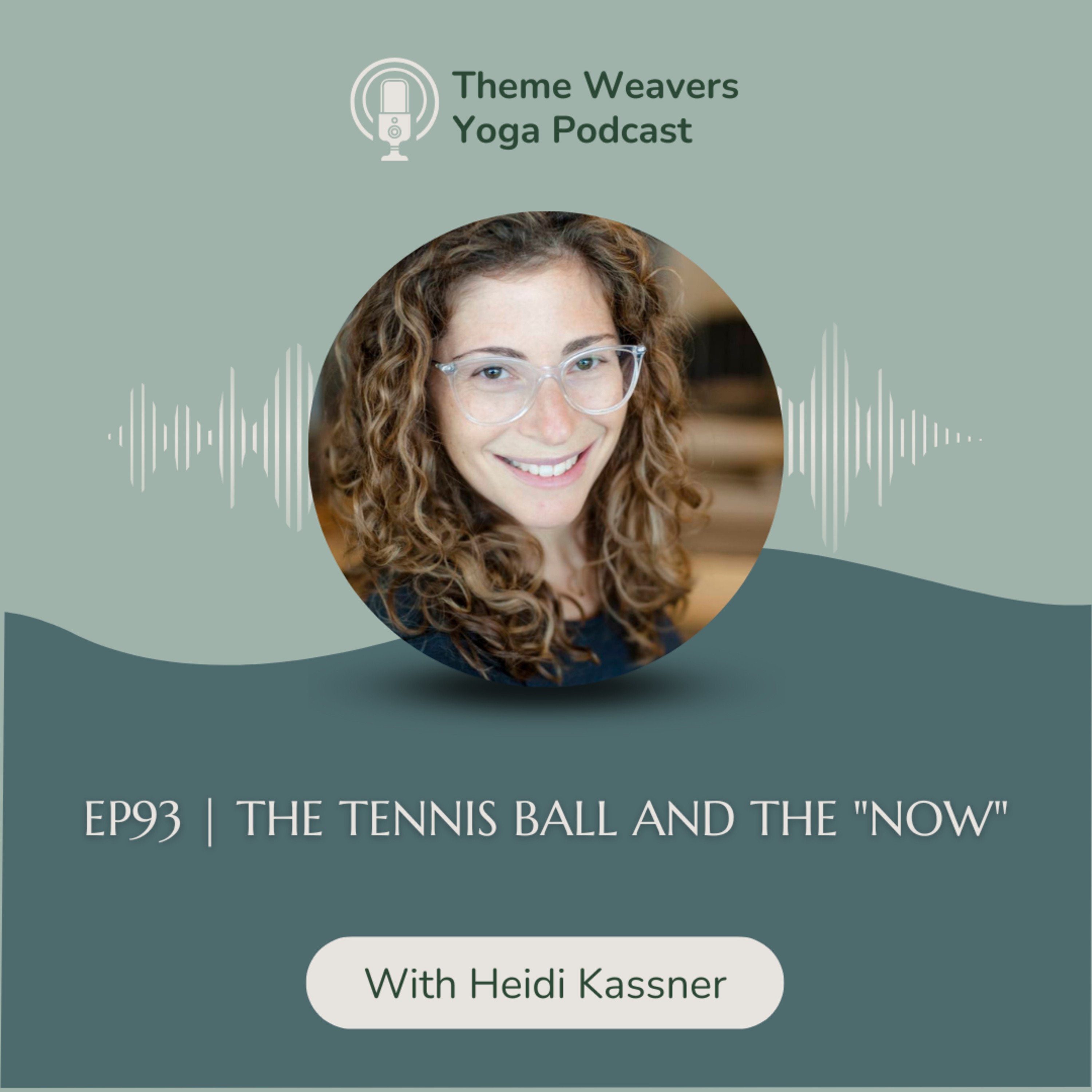 Ep93 | The Tennis Ball and the "Now" episode artwork