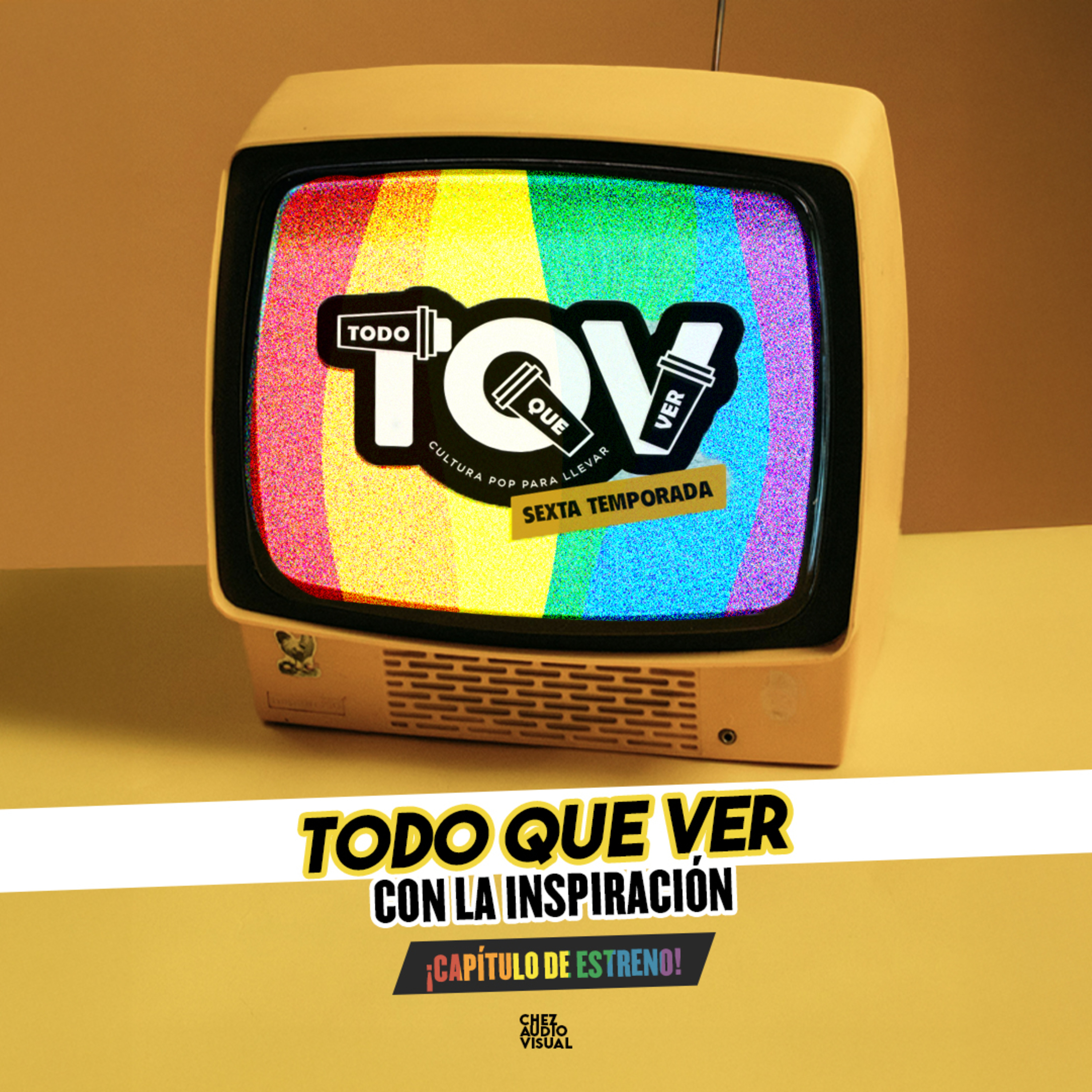 T6; Ep 05 - TQV con la Inspiración.