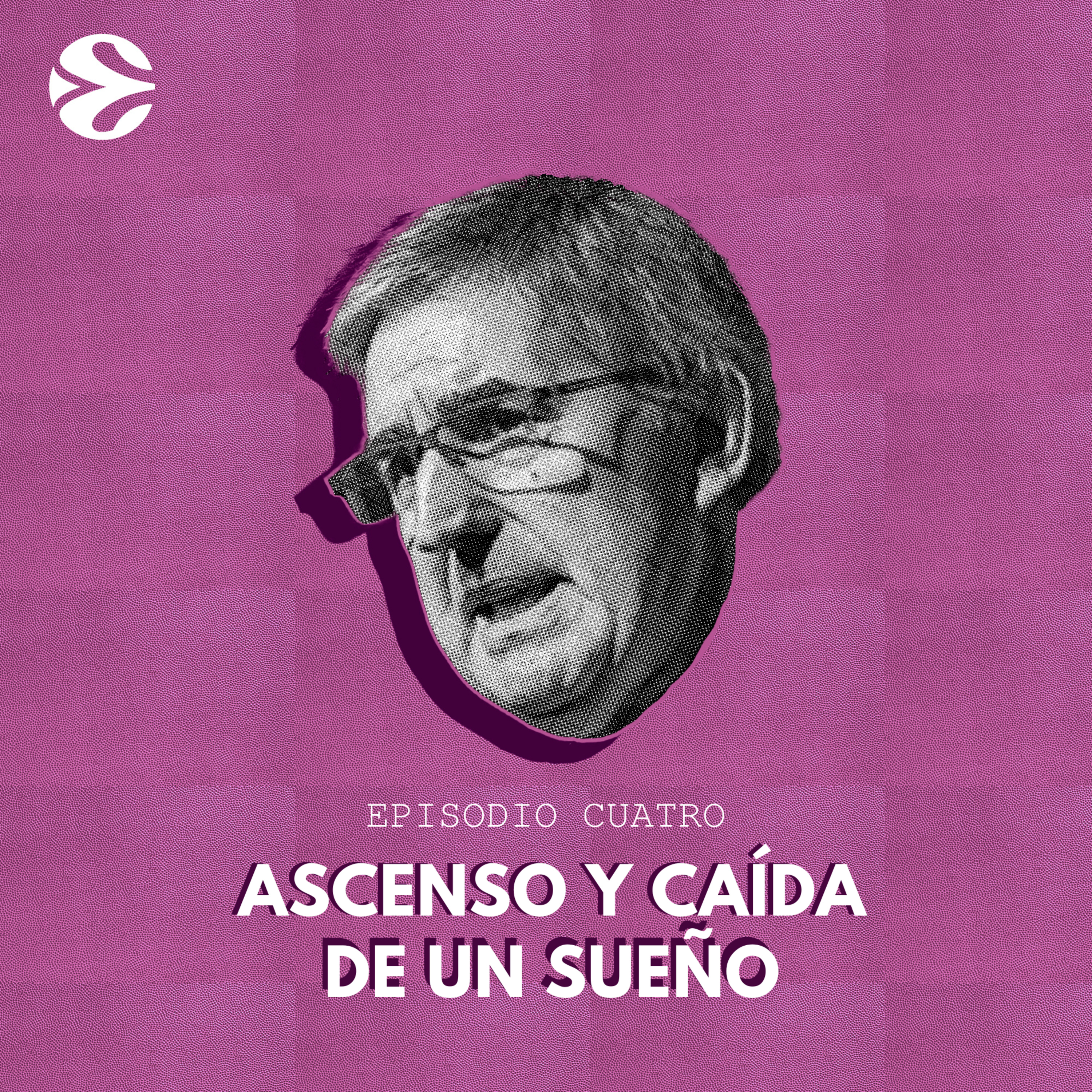 EPISODIO CUATRO: ASCENSO Y CAÍDA DE UN SUEÑO episode artwork