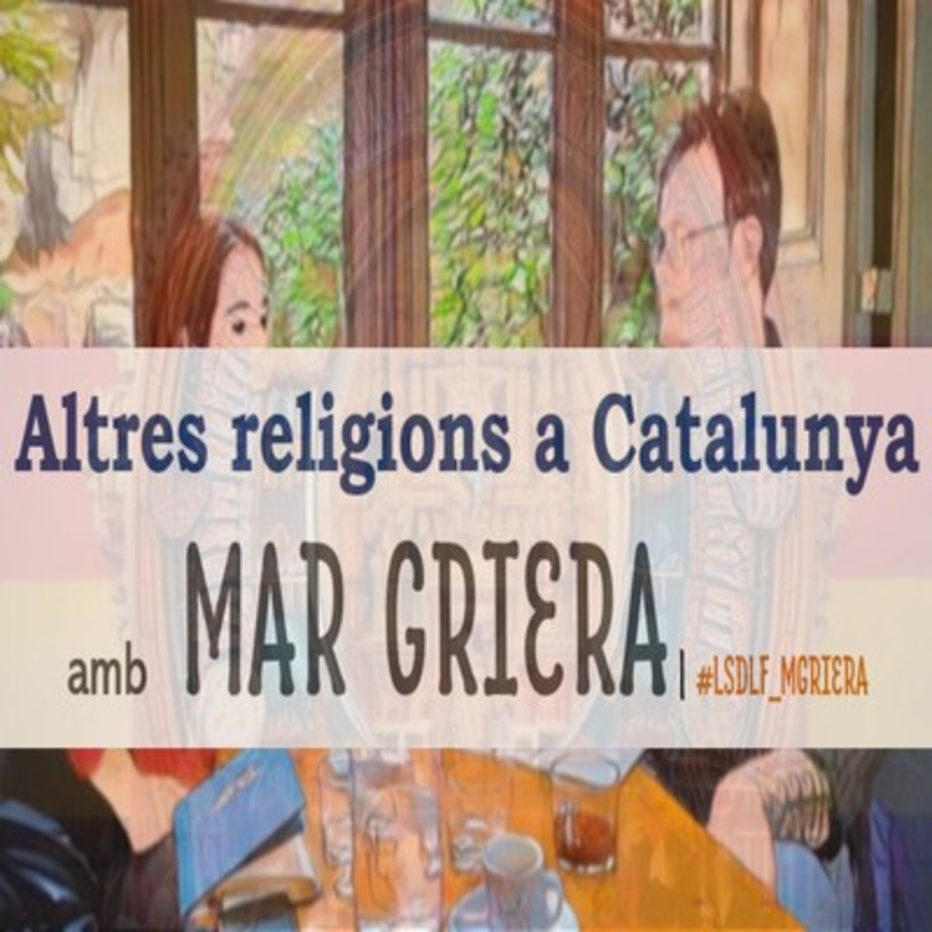 Altres religions a Catalunya amb Mar Griera episode artwork