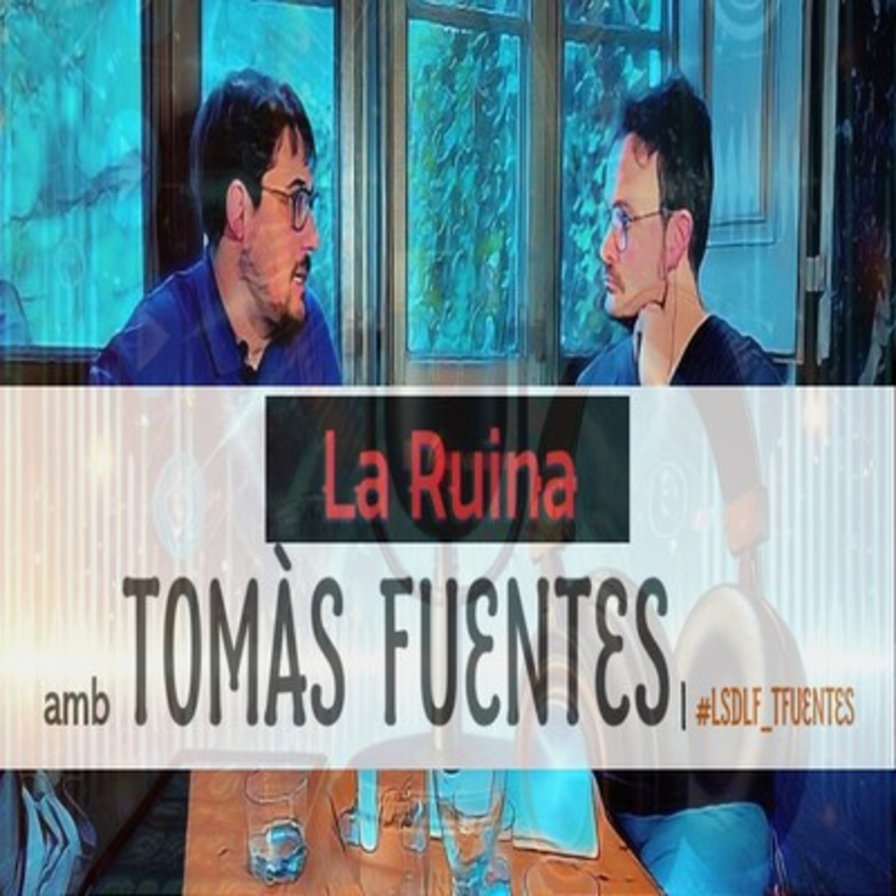 La Ruina amb Tomàs Fuentes episode artwork