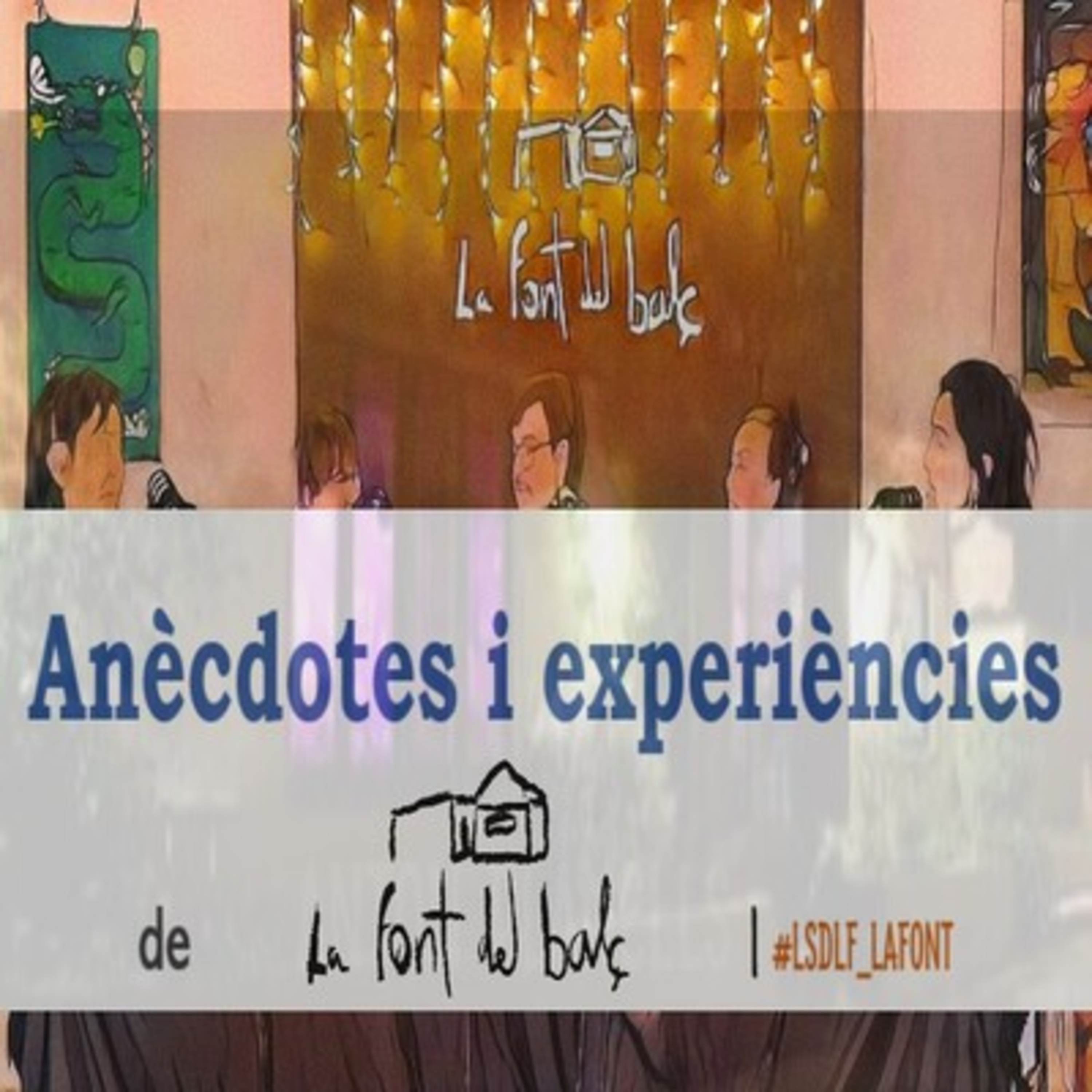 Anècdotes i experiències de La Font del Balç episode artwork