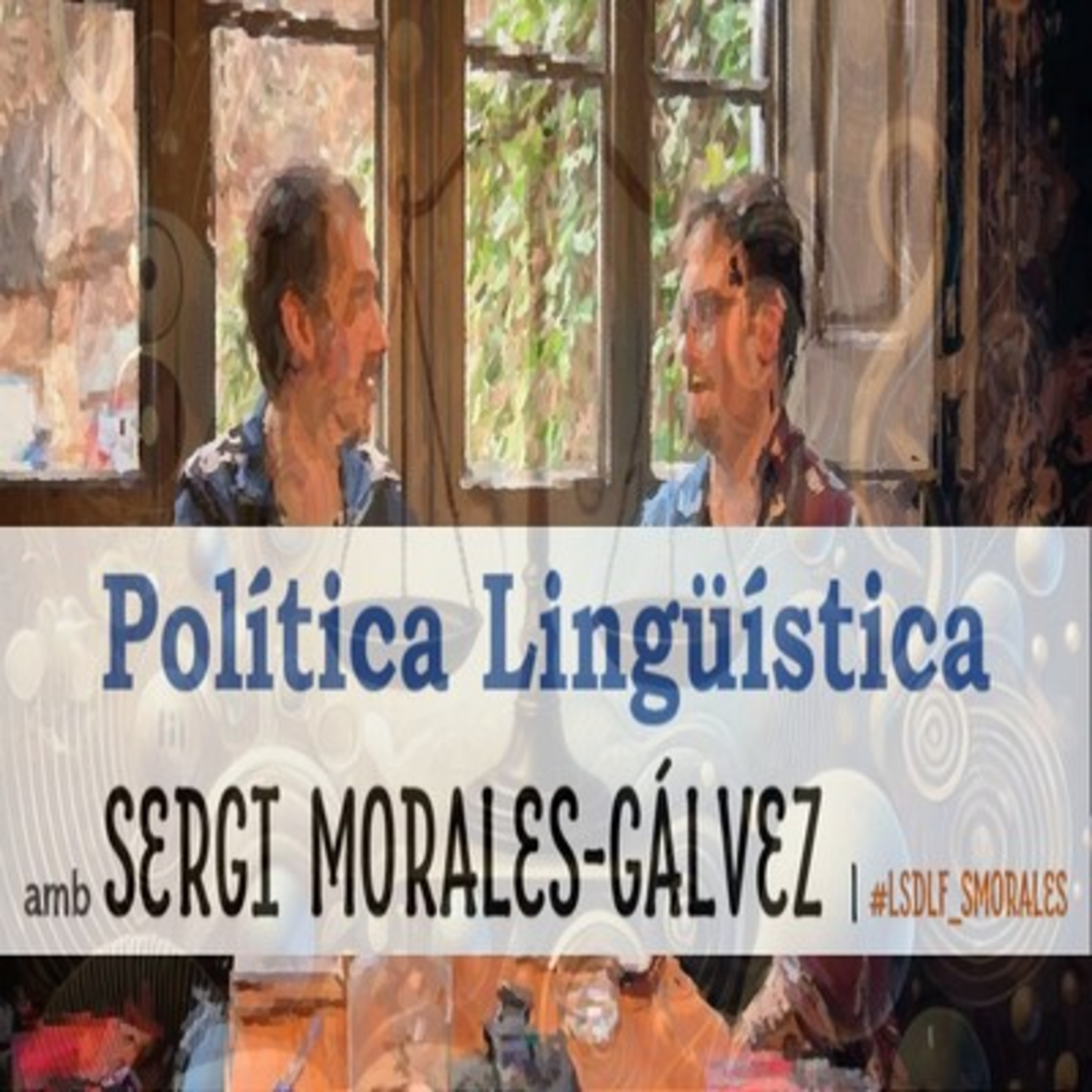 Filosofia Política Lingüística amb Sergi Morales-Gálvez episode artwork