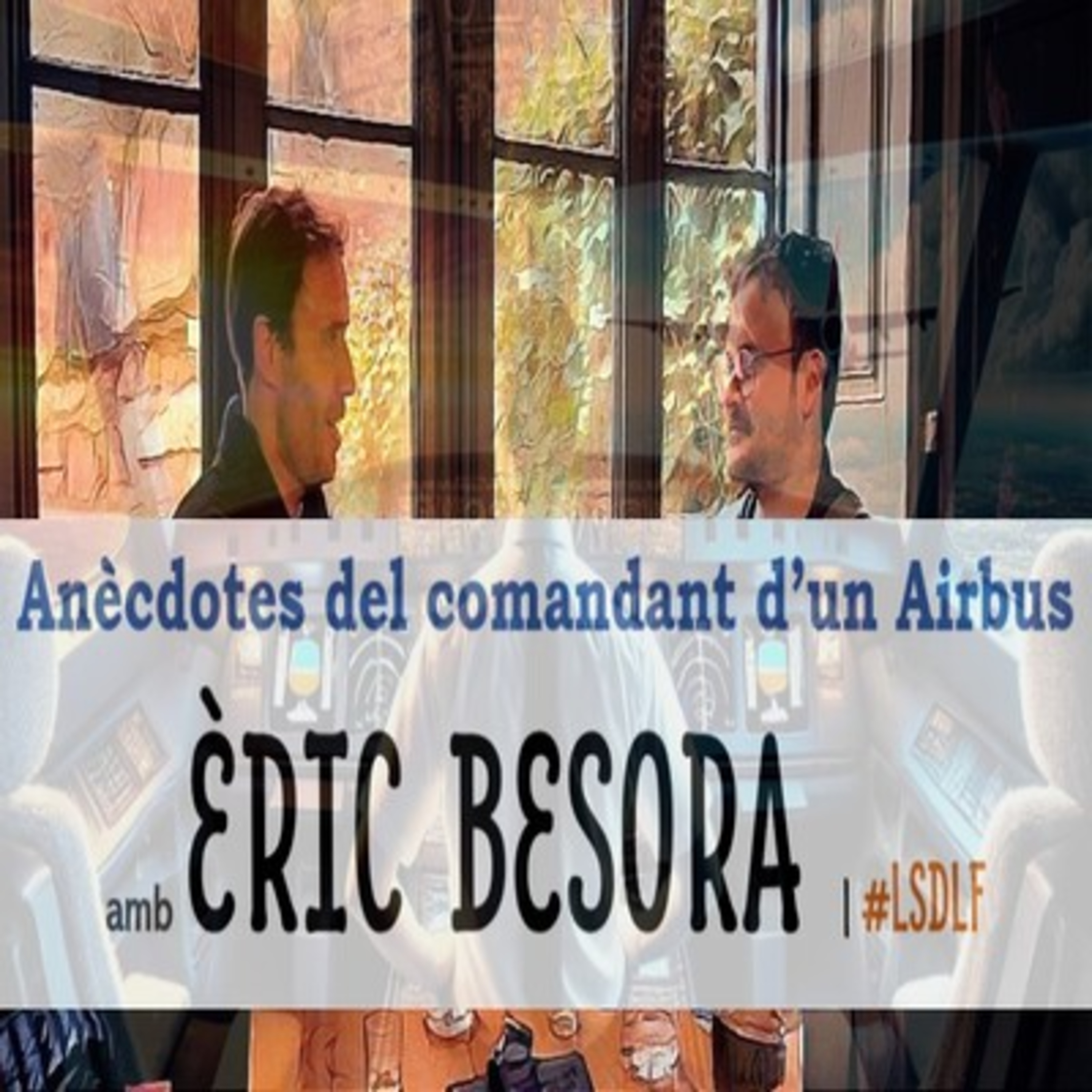 Anècdotes del comandant d'un Airbus amb Èric Besora episode artwork