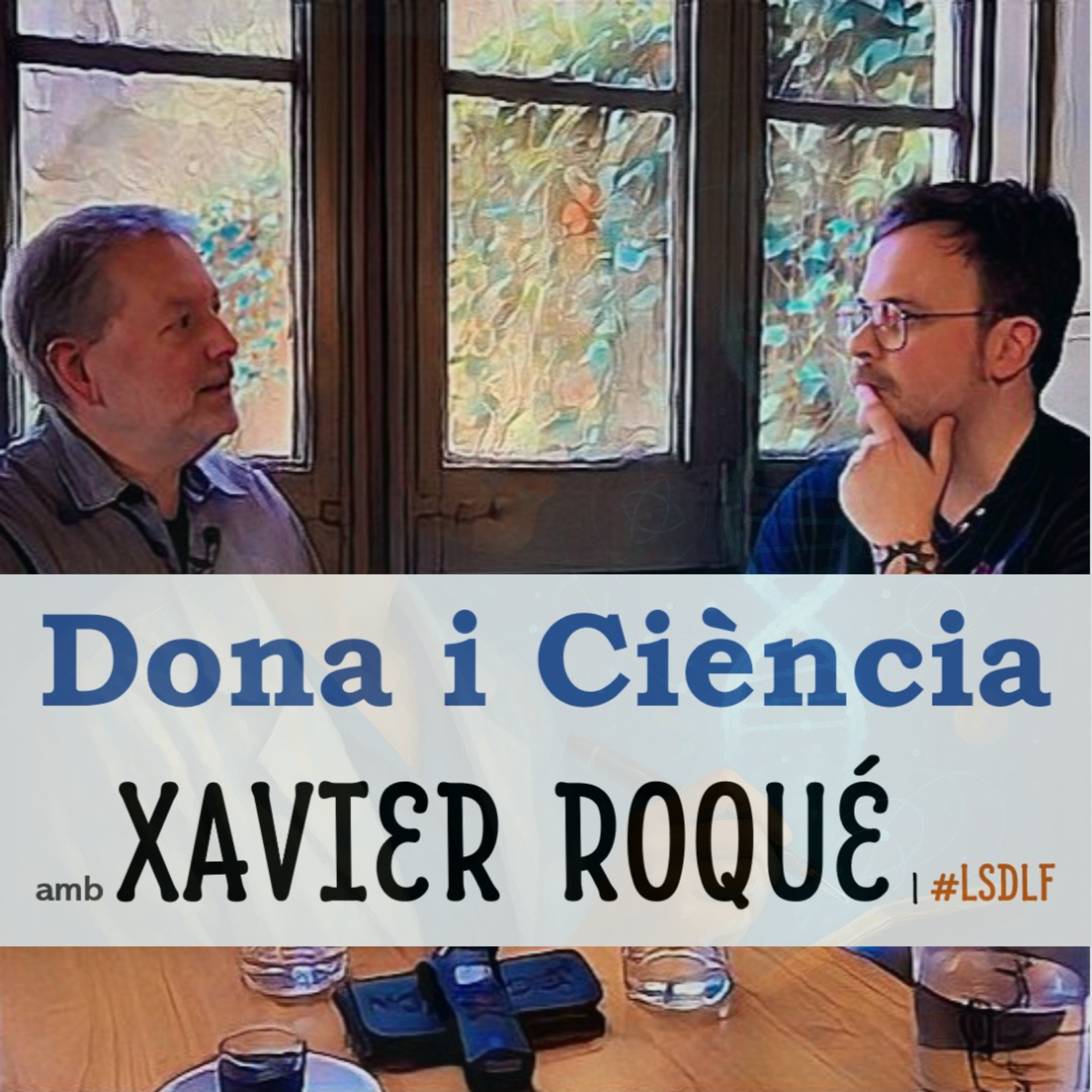 Dona i Ciència amb Xavier Roqué episode artwork