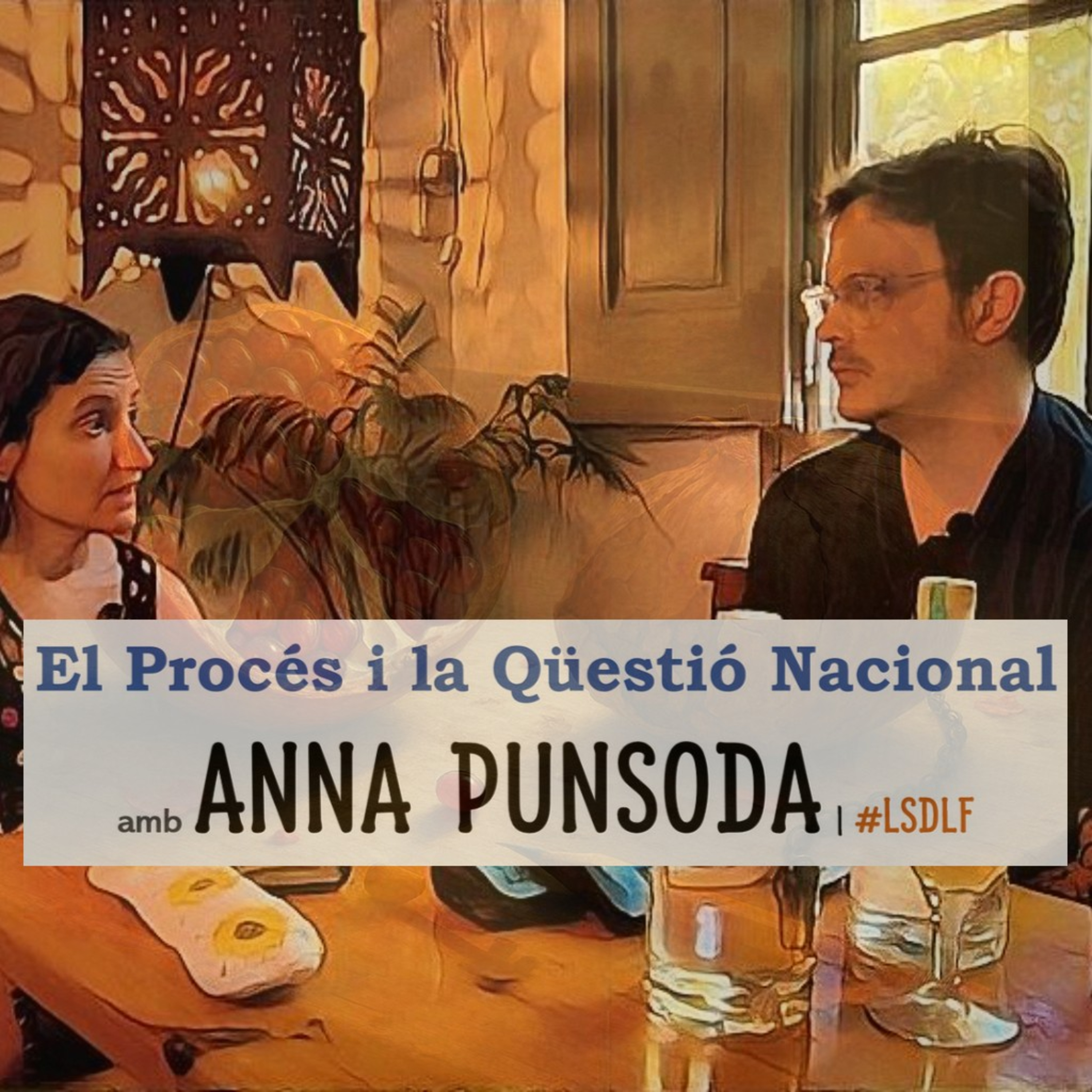 El Procés i la Qüestió Nacional amb Anna Punsoda episode artwork