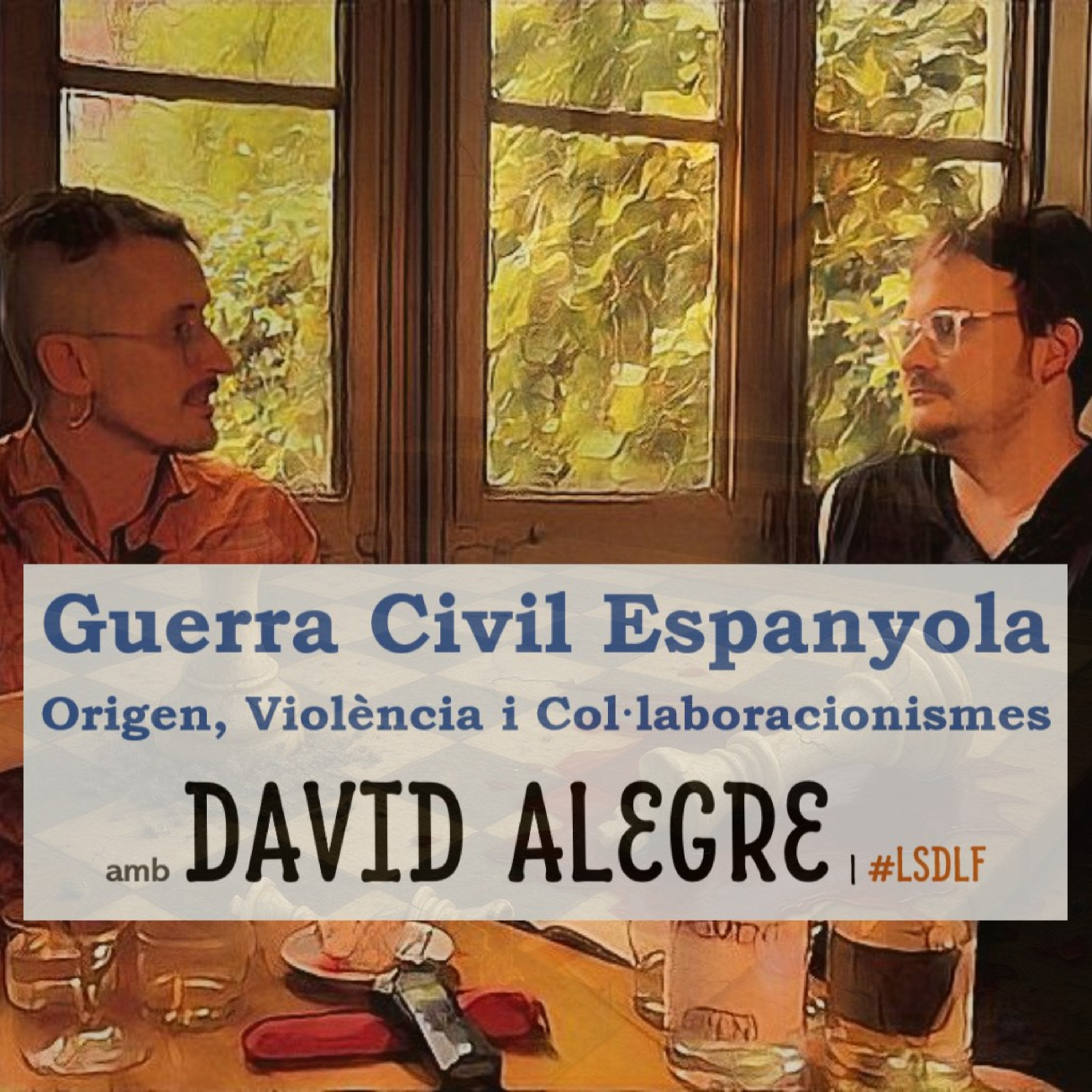 Guerra Civil espanyola | Origen, Violència i Col·laboracionismes amb David Alegre episode artwork