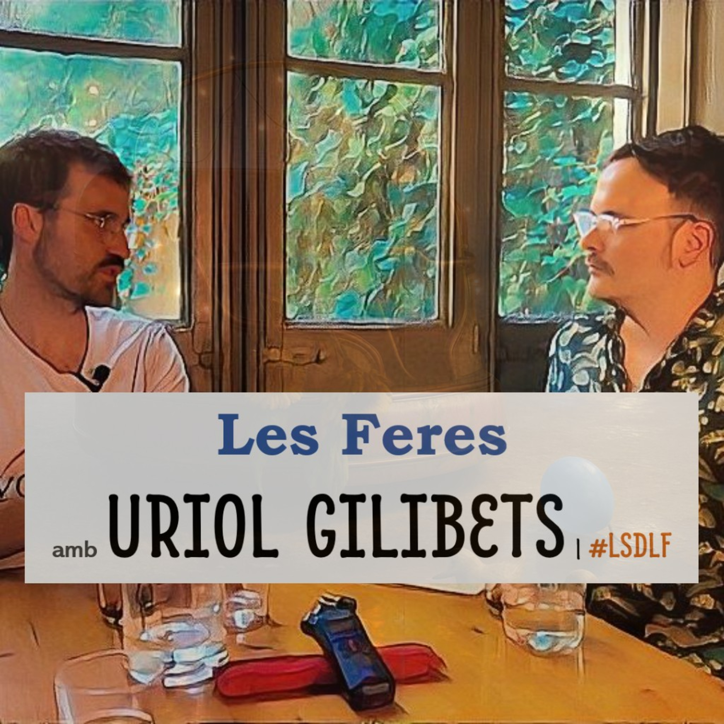 Les Feres amb Uriol Gilibets episode artwork