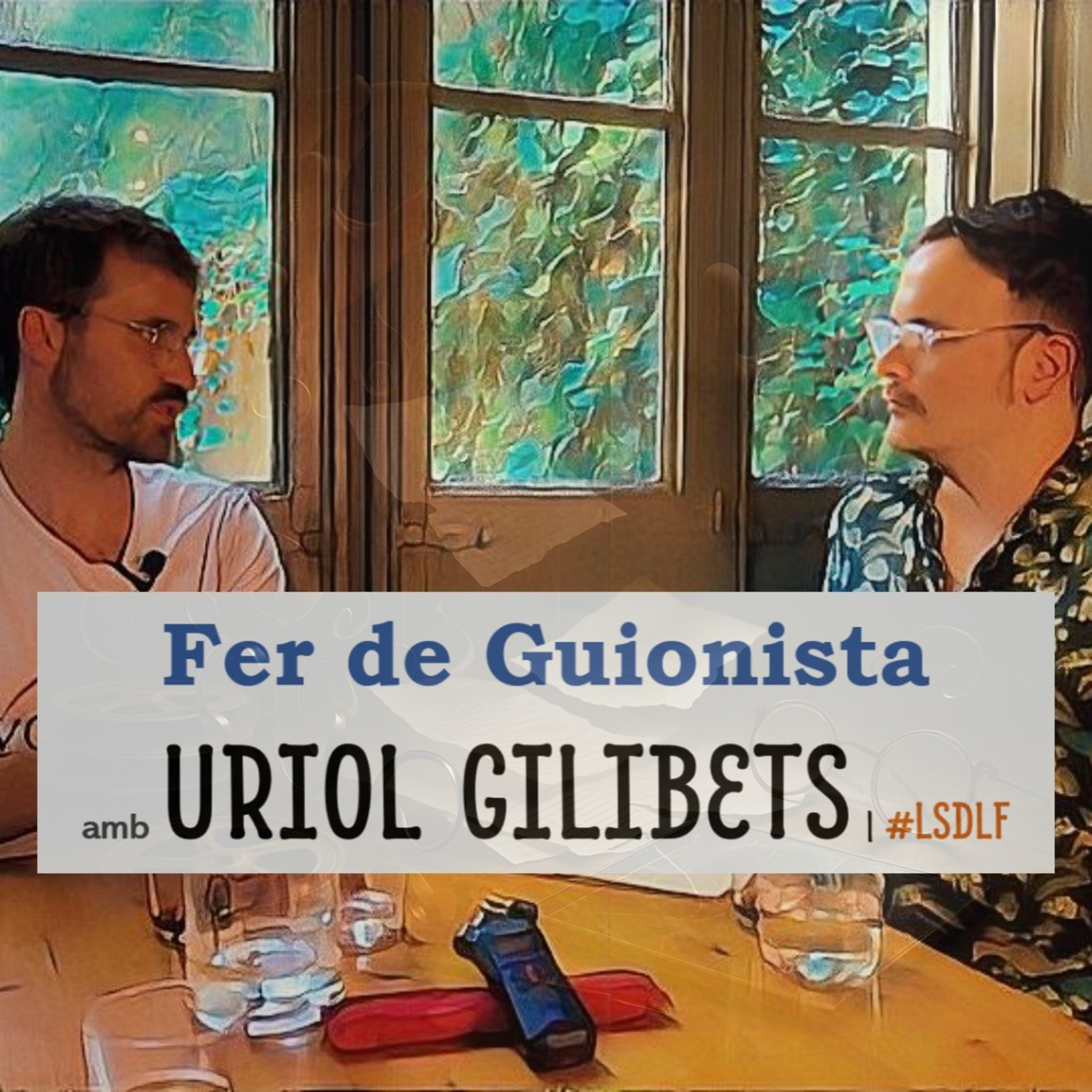 Fer de Guionista amb Uriol Gilibets episode artwork