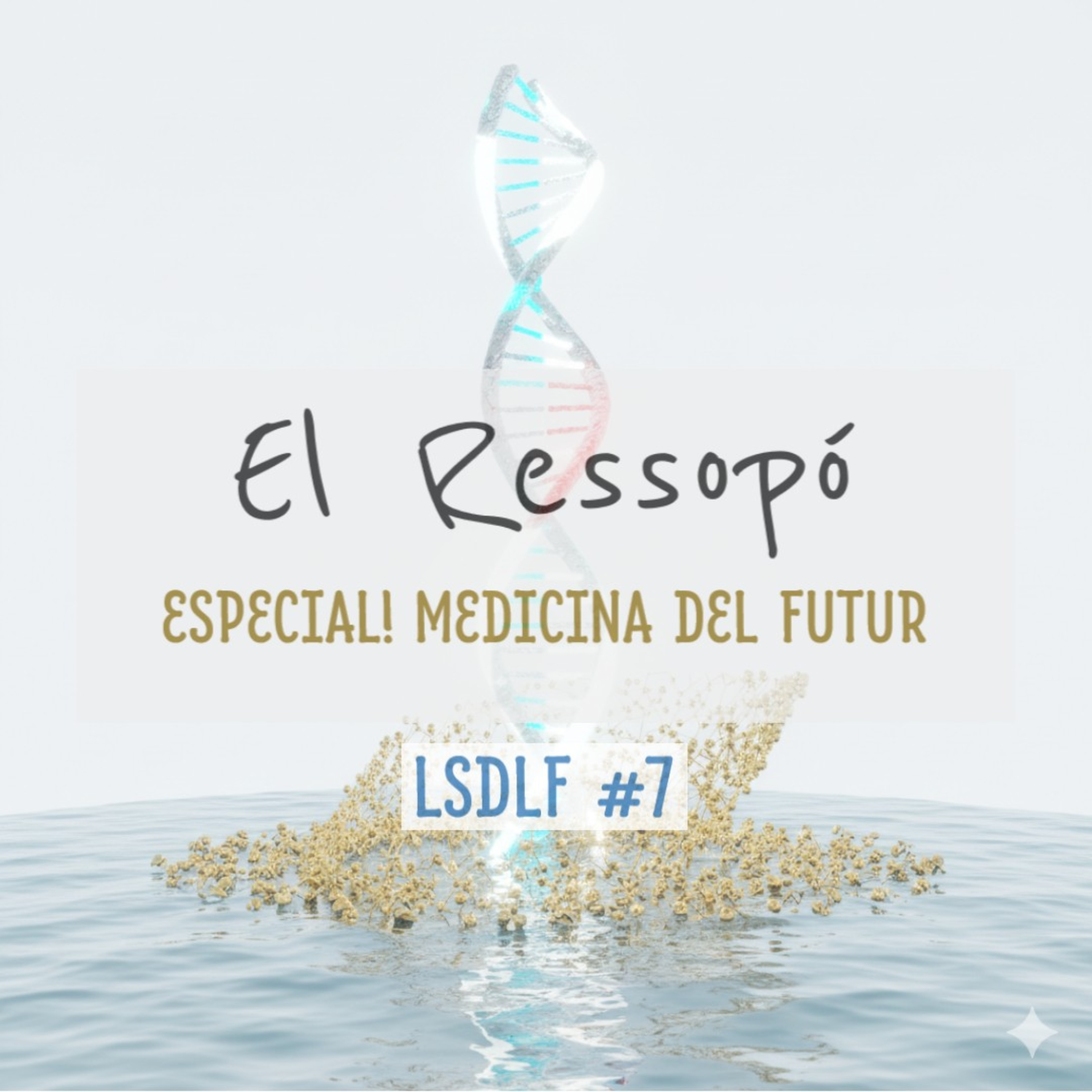EL RESSOPÓ #7 | Especial! Medicina del Futur | #LSDLF episode artwork