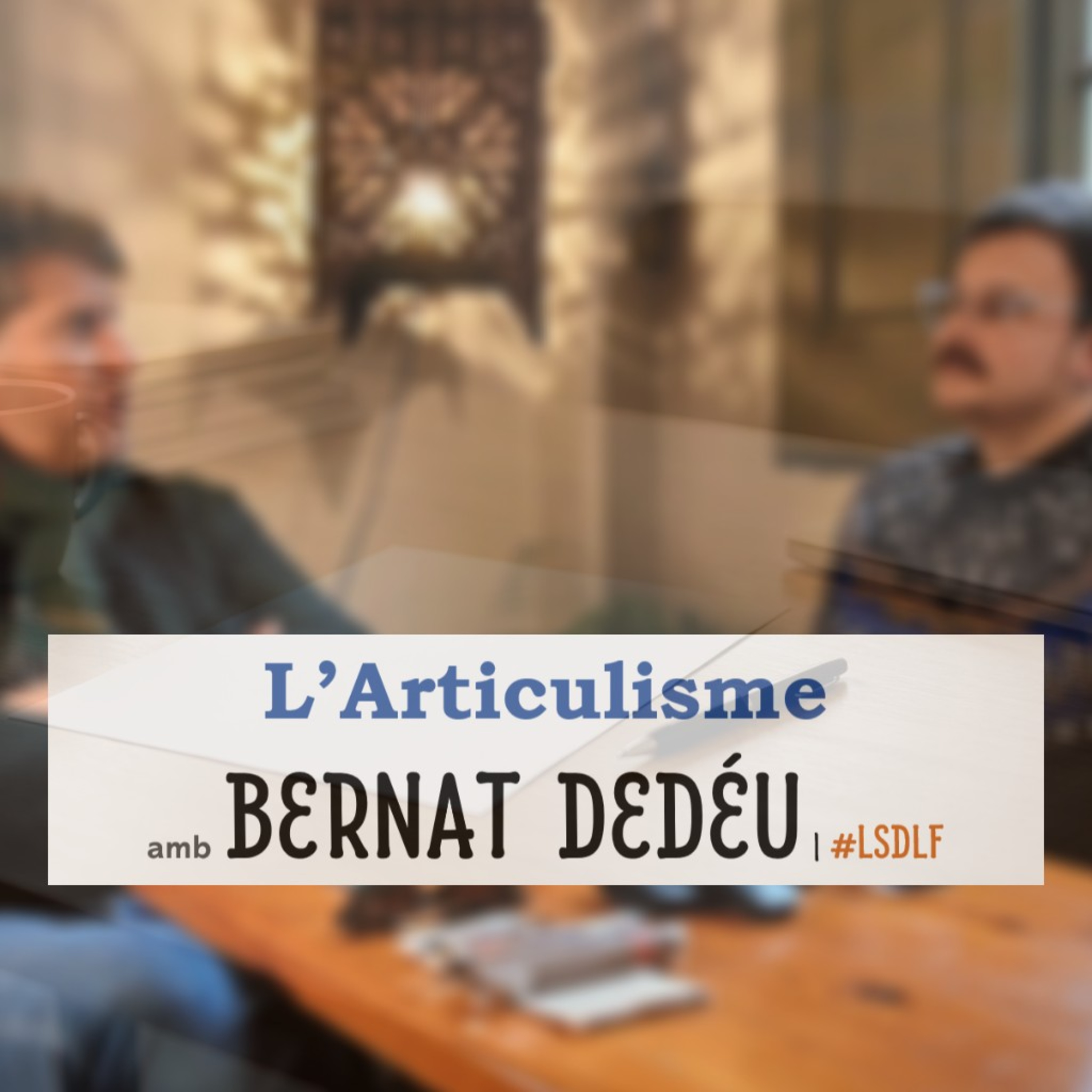 L'Articulisme amb Bernat Dedéu episode artwork