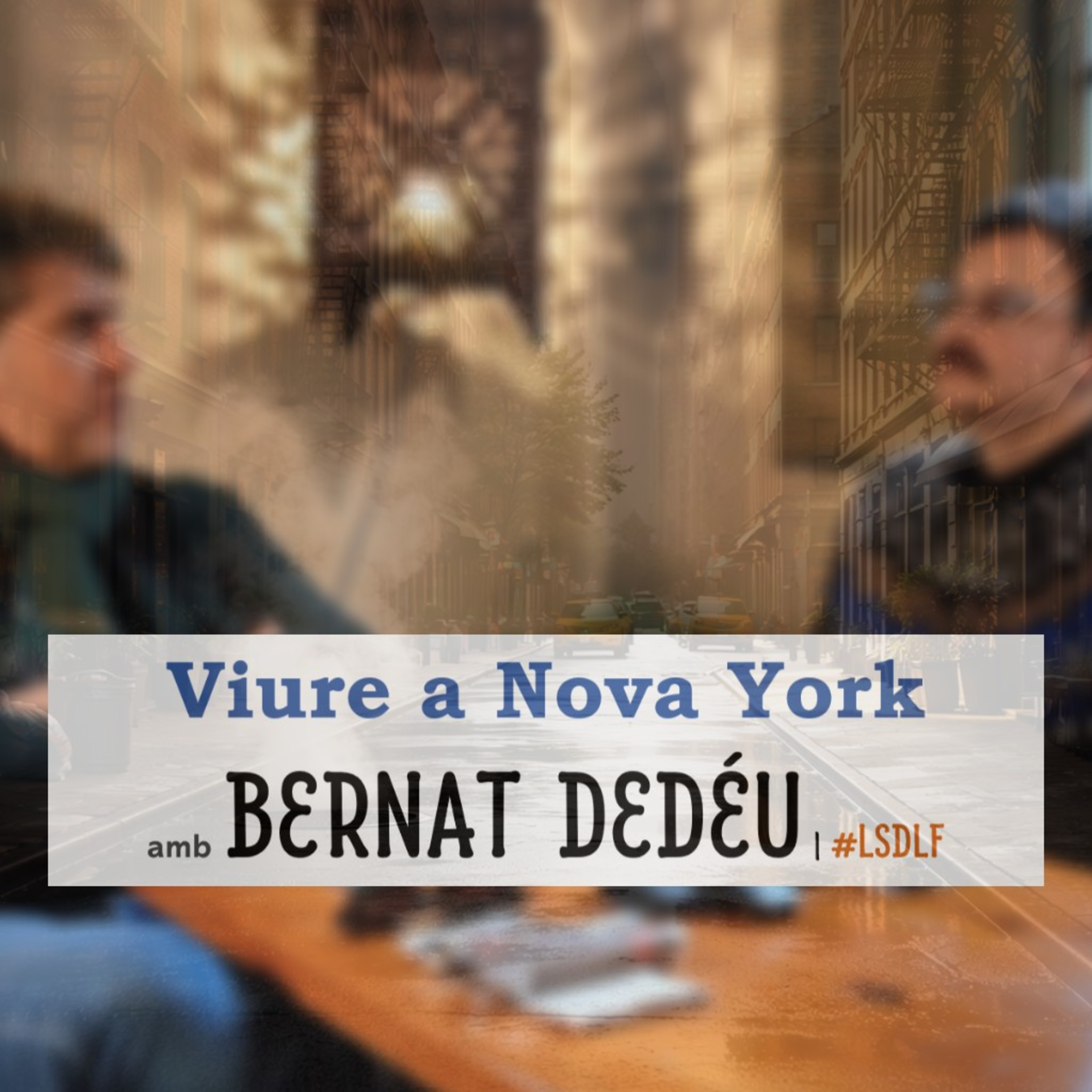 Viure a Nova York amb Bernat Dedéu episode artwork