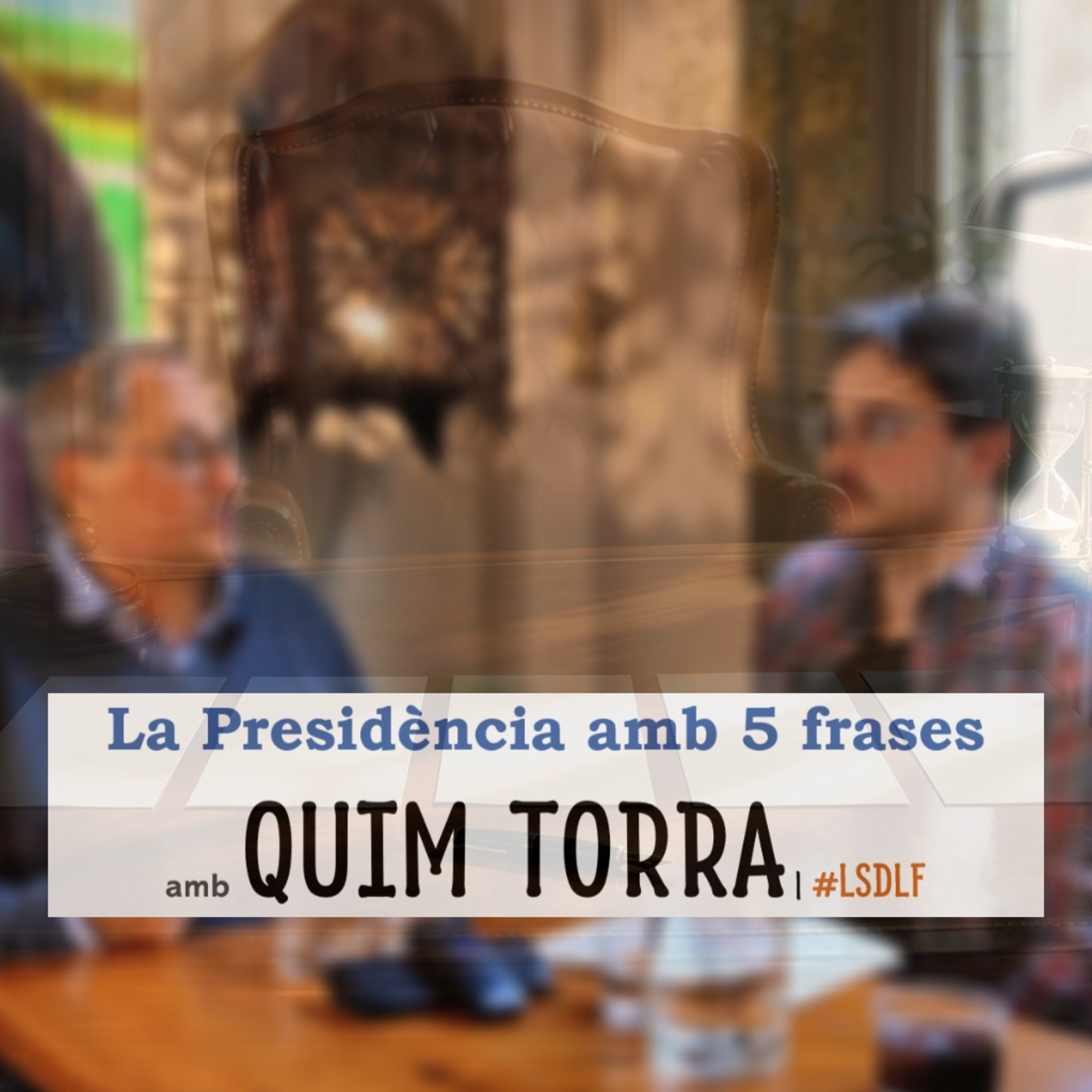 La Presidència amb 5 frases amb Quim Torra episode artwork