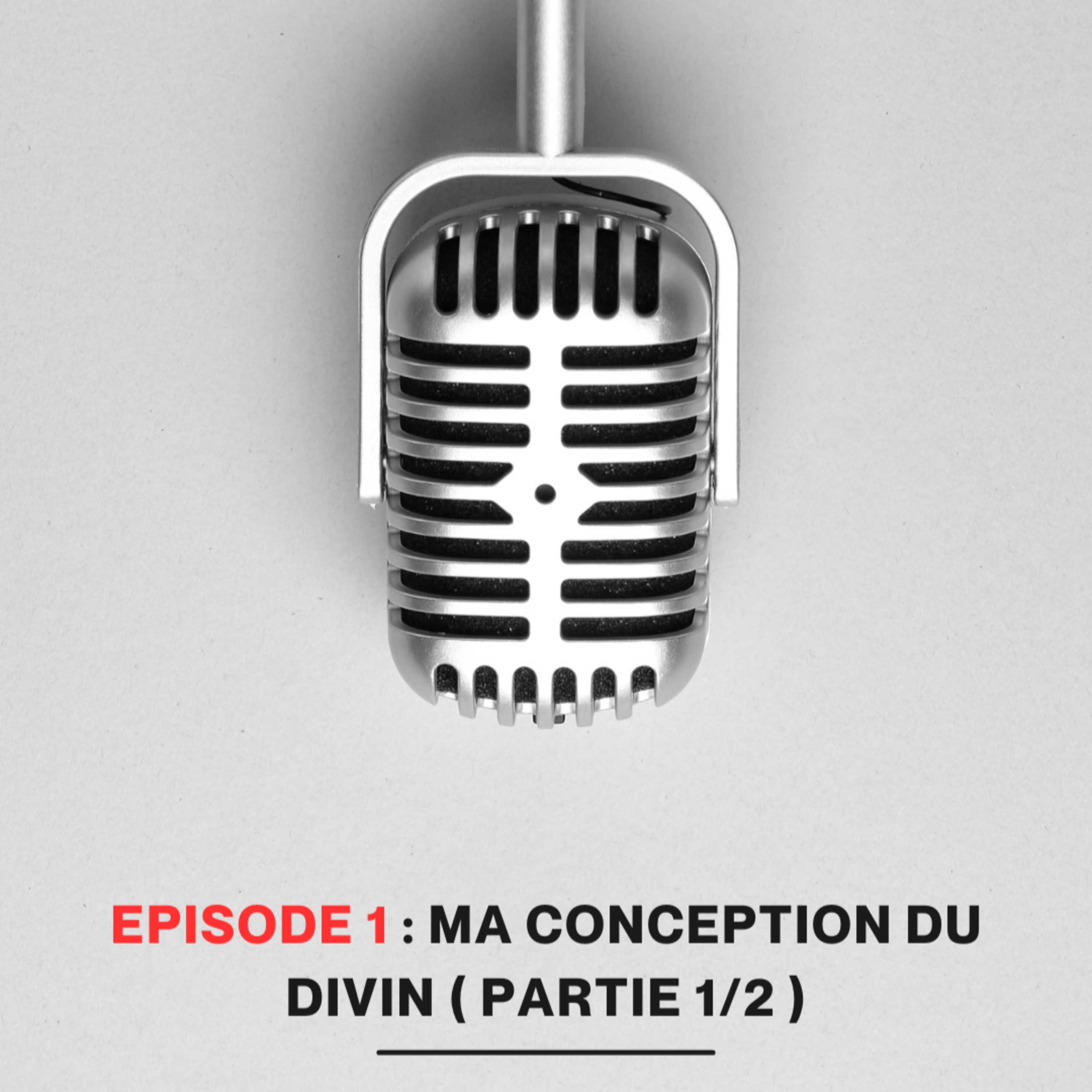 Ma conception du divin ( Partie 1/2 )