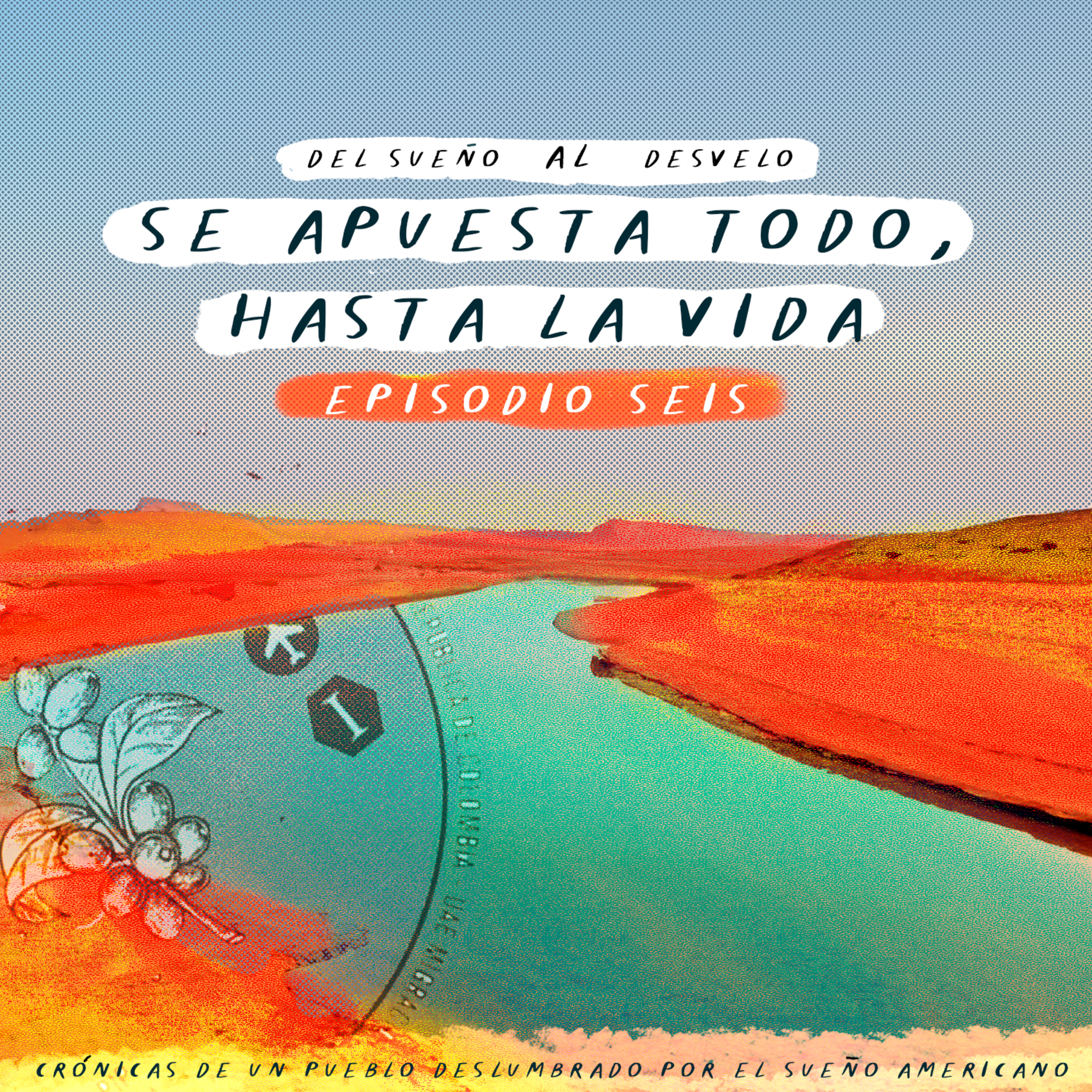Episodio 6: Se apuesta todo, hasta la vida  episode artwork