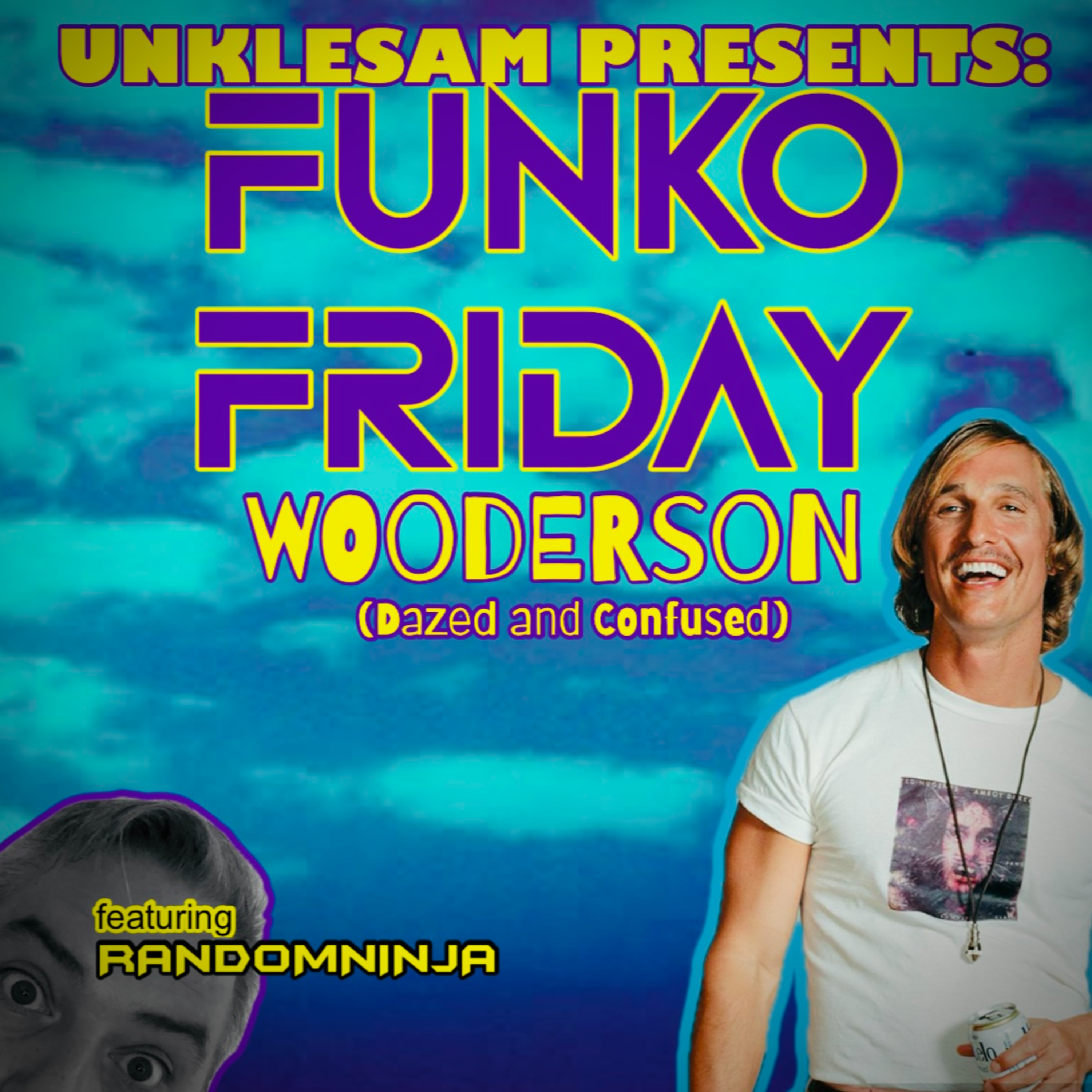 Wooderson aka Matthew McConaughey from Dazed and Confused on Funko Friday with Random Ninja episode artwork