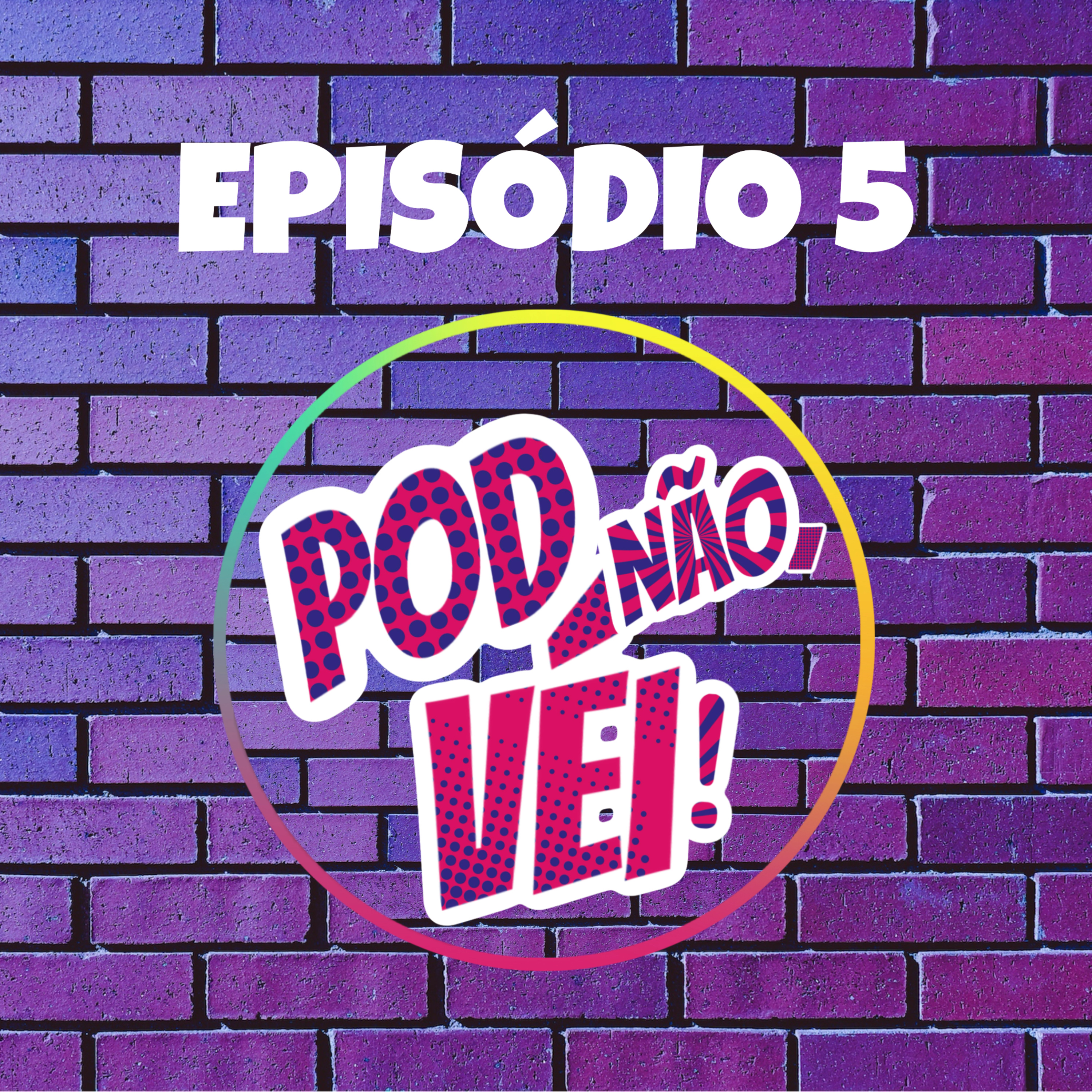 EPISÓDIO 5