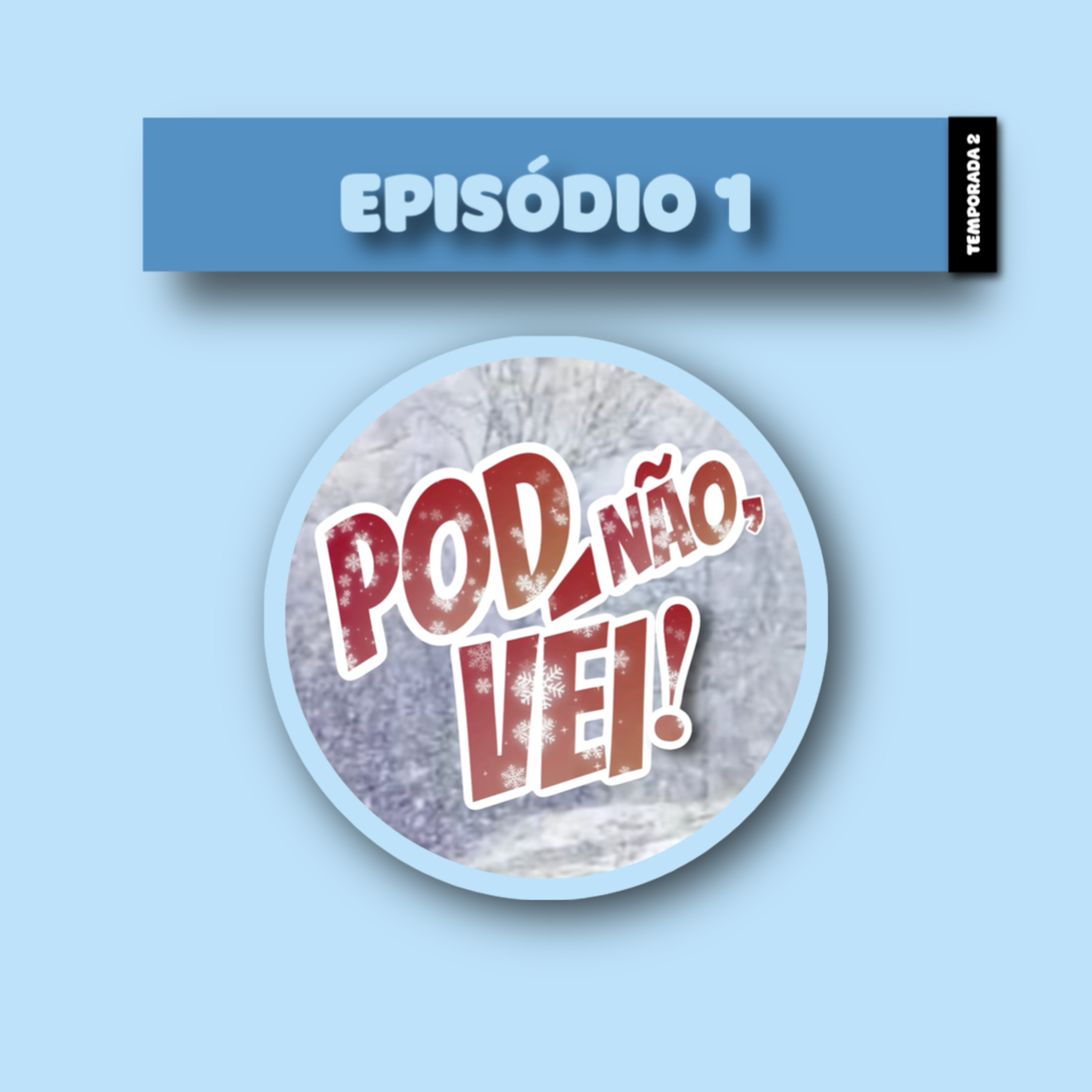 EPISÓDIO 1 - TEMPORADA 2