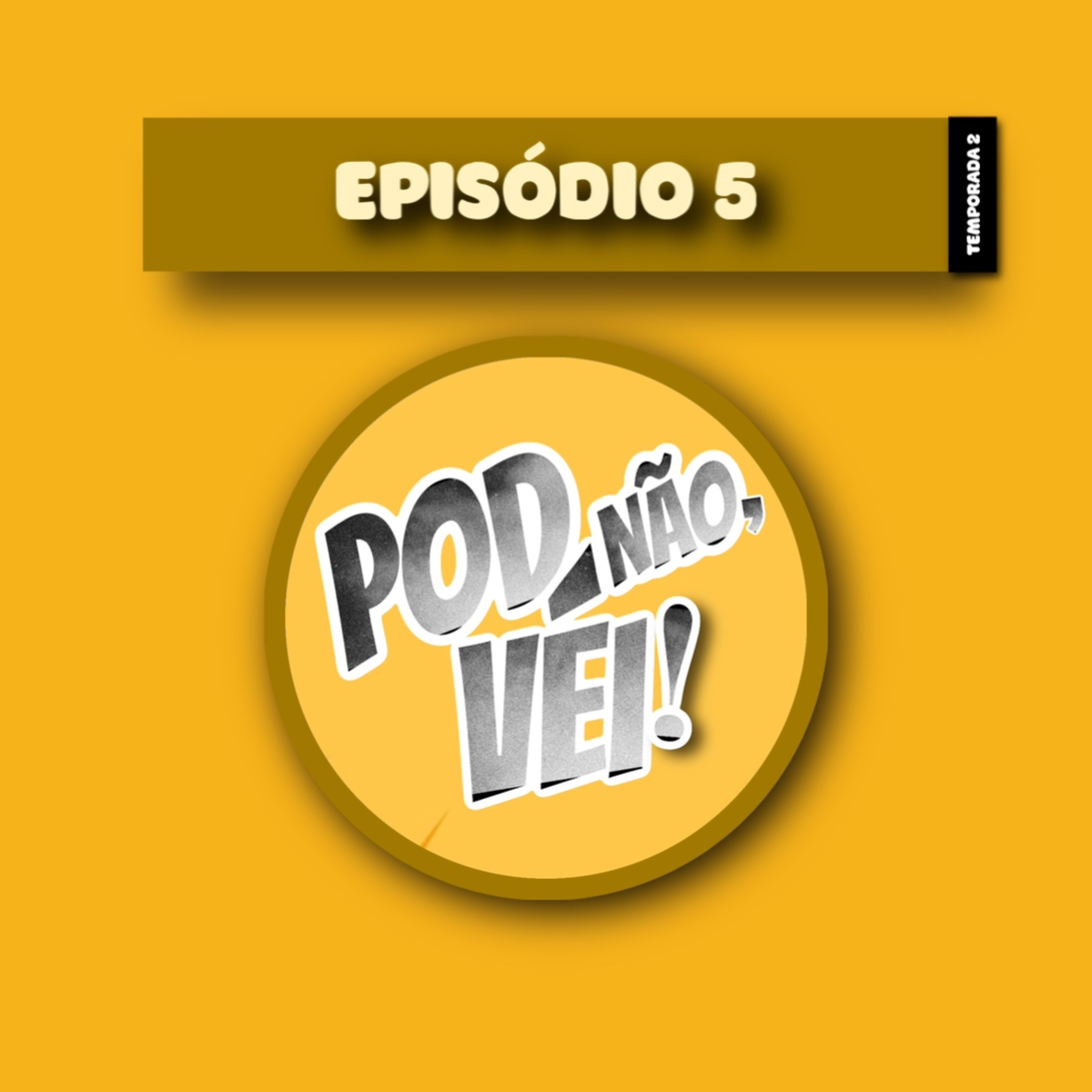 EPISÓDIO 5 [PARTE 1] - TEMPORADA 2