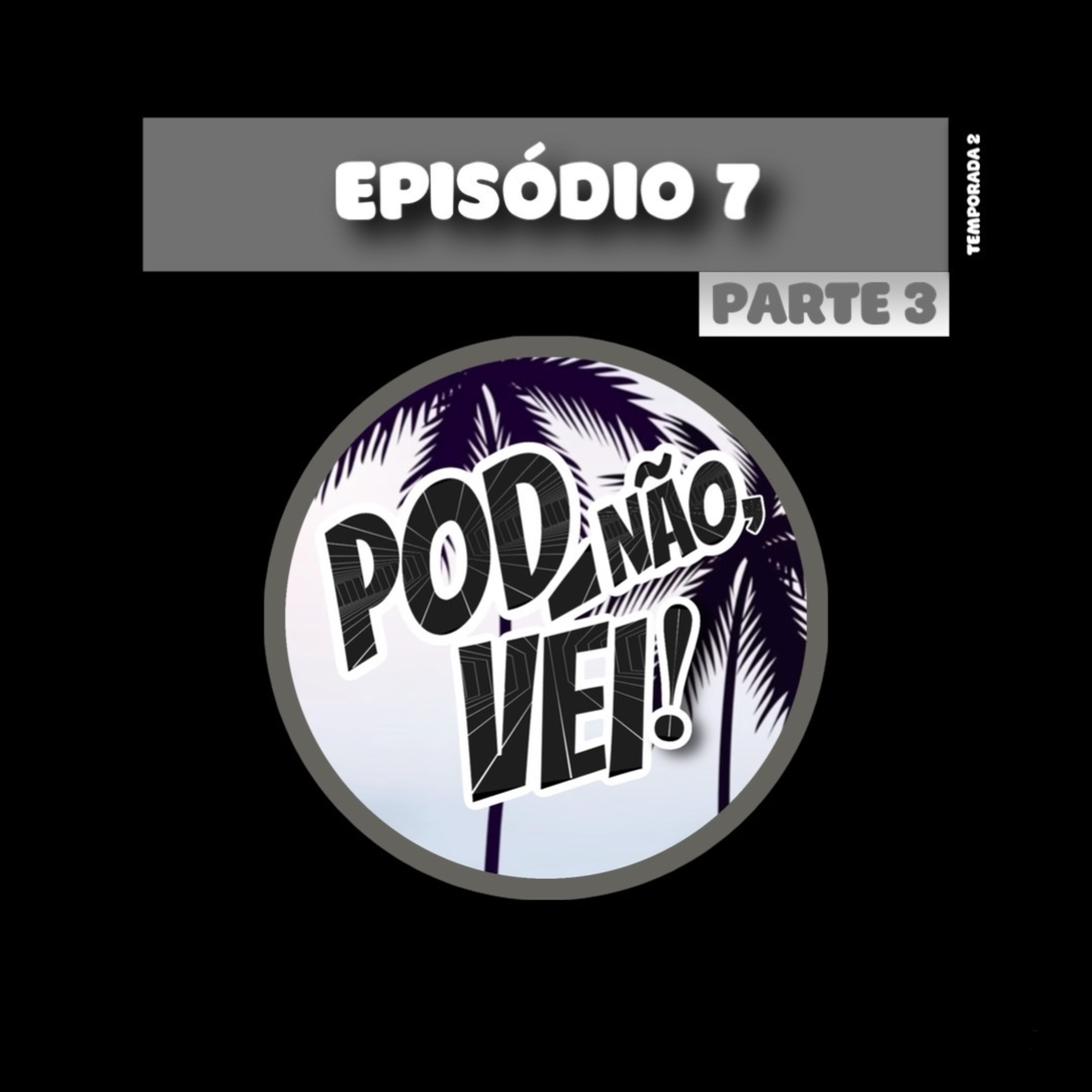 EPISÓDIO 7 [PARTE 3] NOTICIÓLAS - TEMPORADA 2