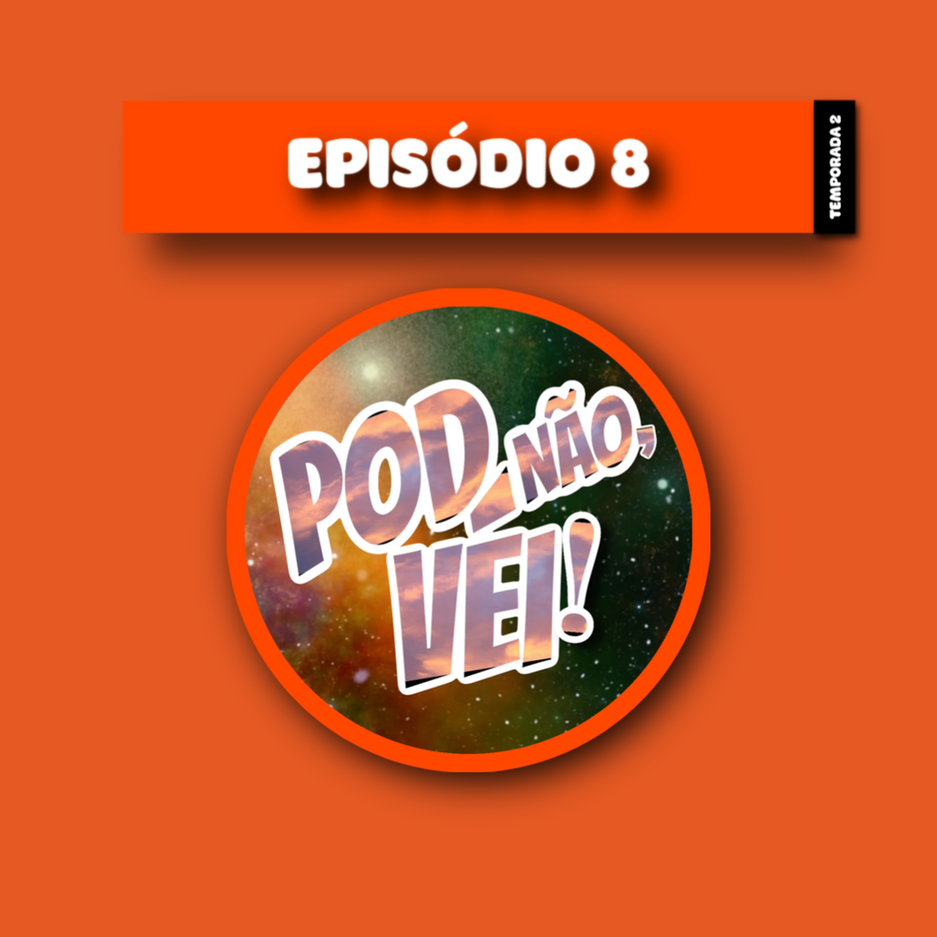 EPISÓDIO 8 - TEMPORADA 2