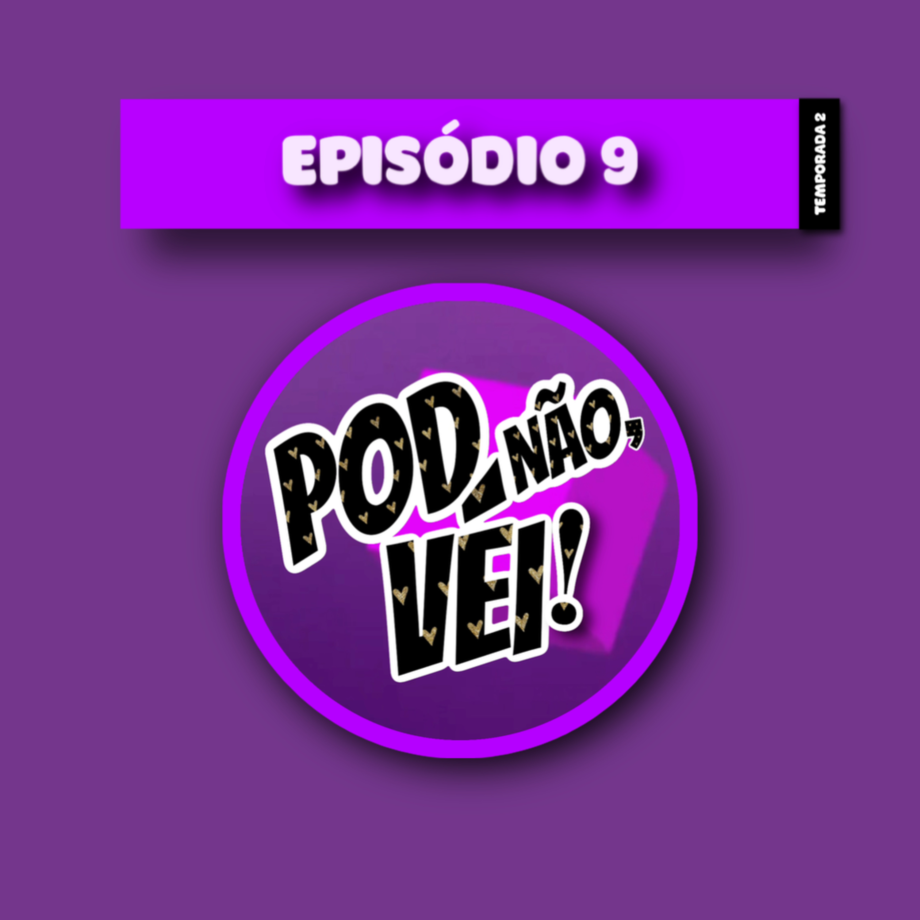 EPISÓDIO 9 - TEMPORADA 2