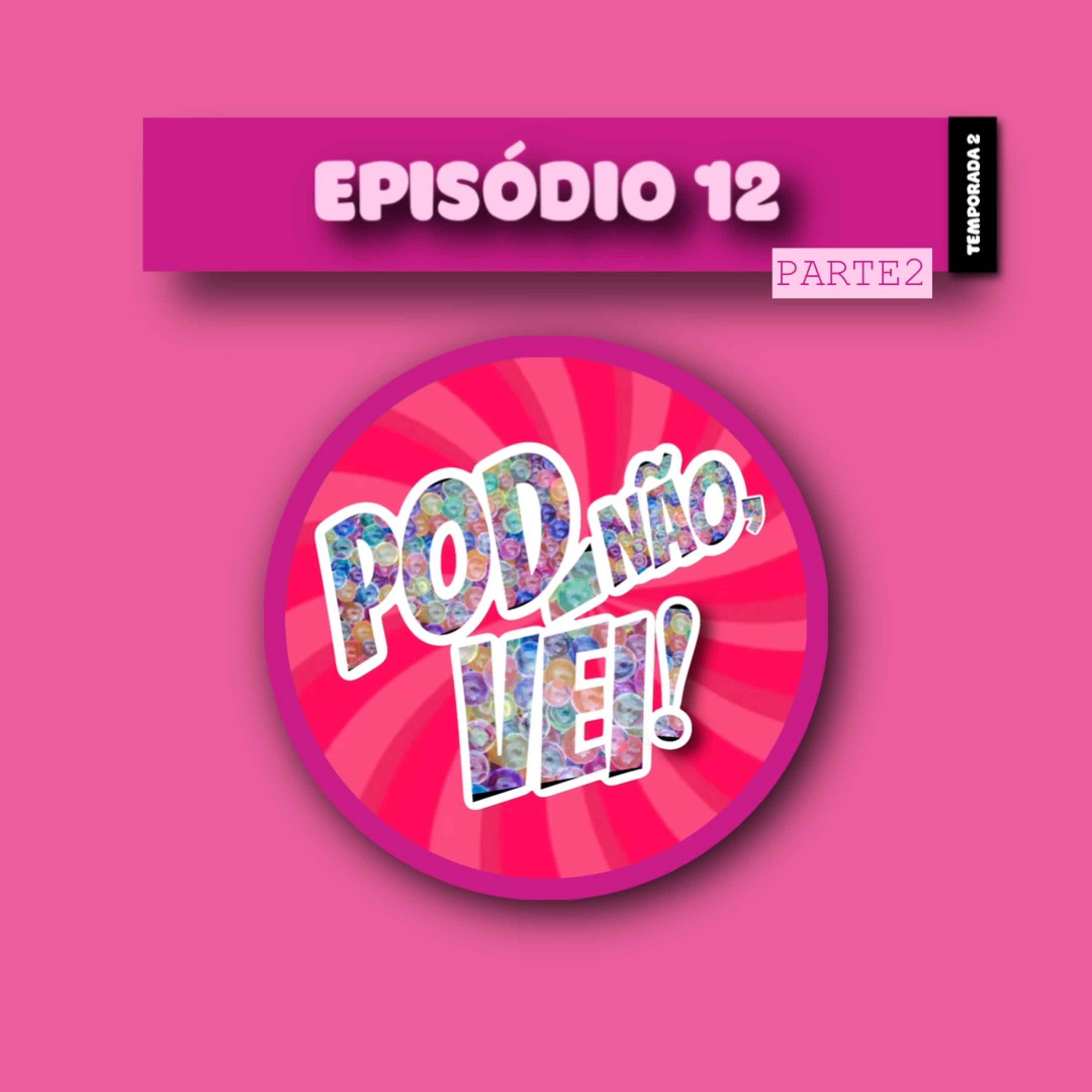 EPISÓDIO 12 [PARTE 2] - TEMPORADA 2