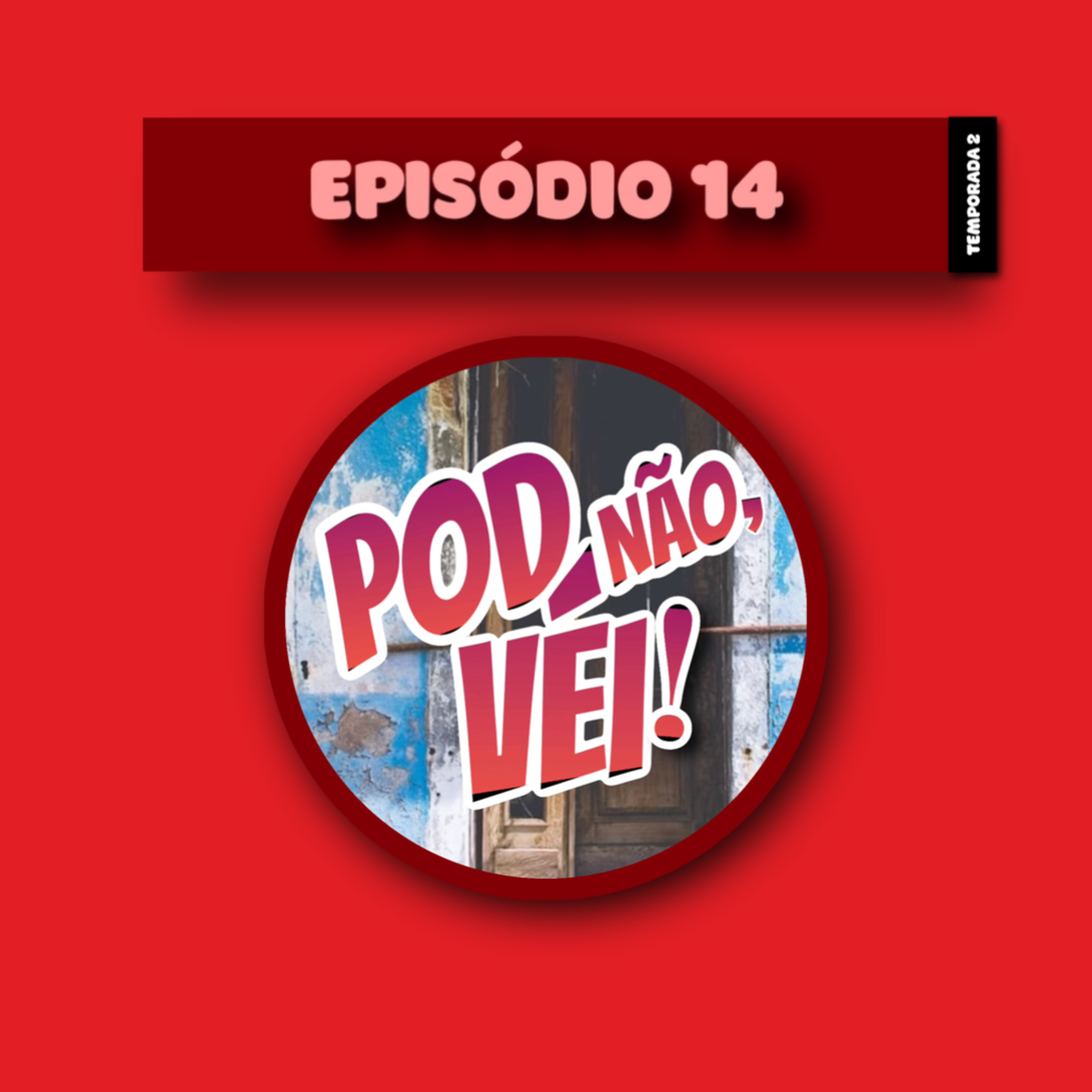EPISÓDIO 14 - TEMPORADA 2