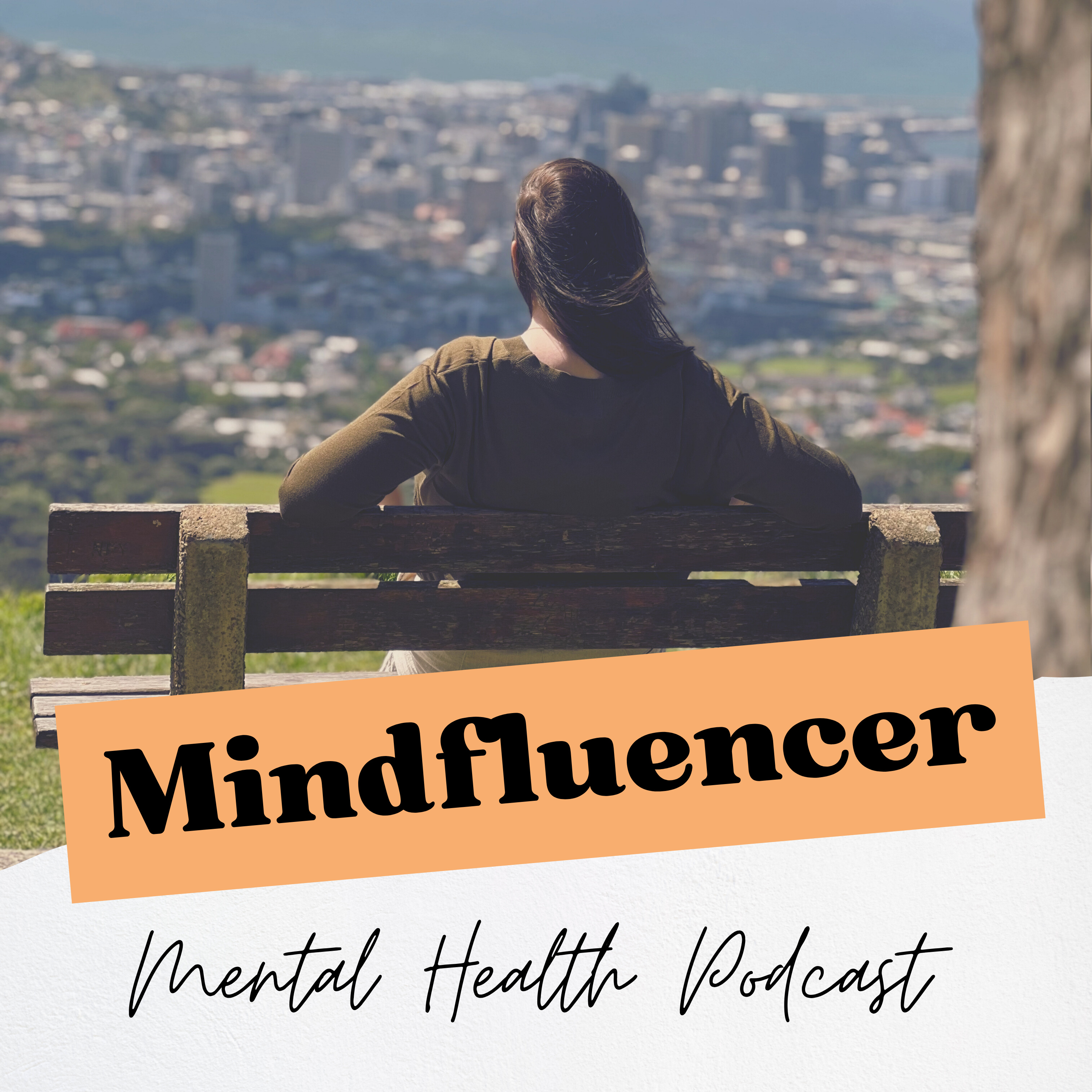 Mindfluencer - Dein Podcast rund um mentale Gesundheit (Mental Health)