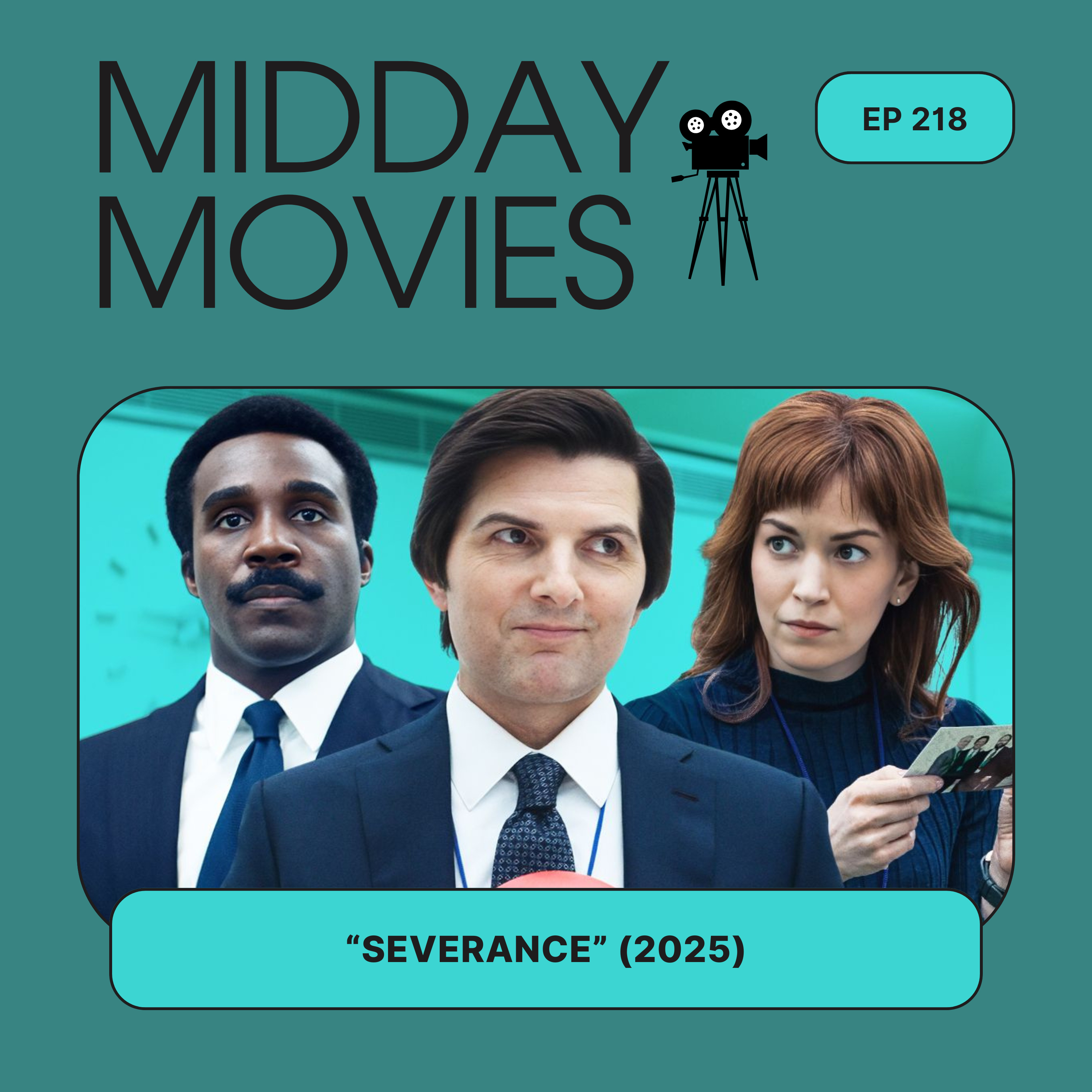 Ep 218: “Severance” (Apple TV, 2025) Innies, Outies, and Lumon’s Alternate Office Universe episode artwork