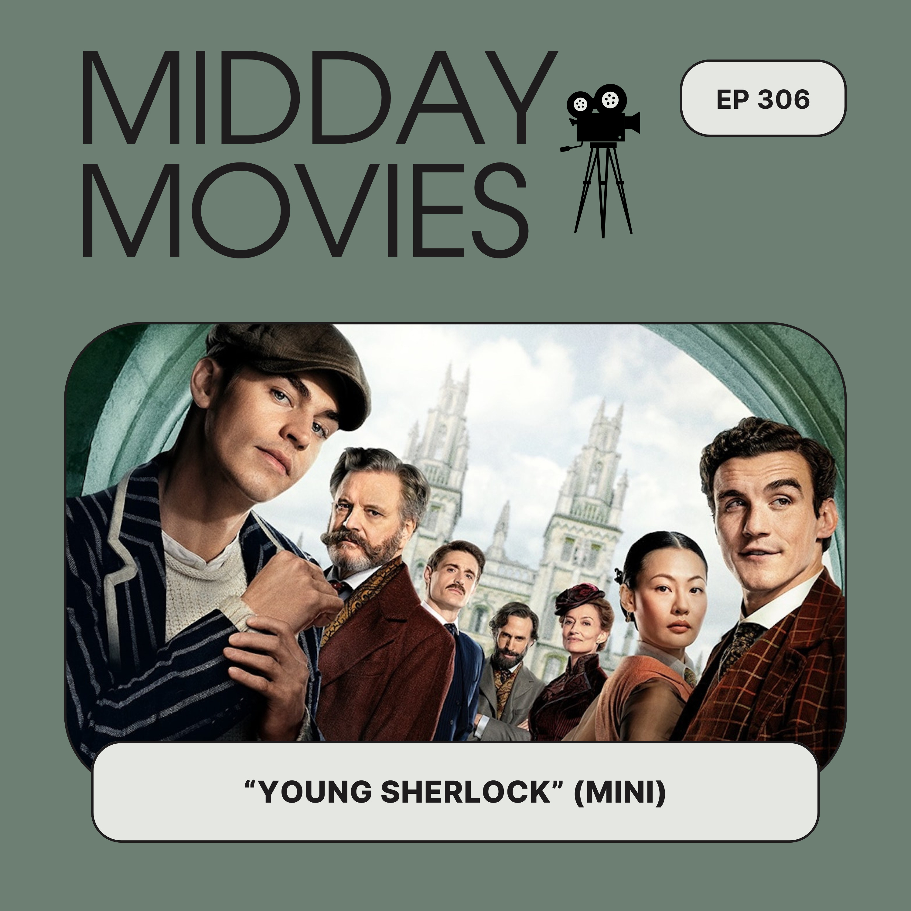 Ep 306: Reviewing "Young Sherlock" (Prime, 2026) Guy Richie’s Punchy Teen Sherlock Takes on Oxford