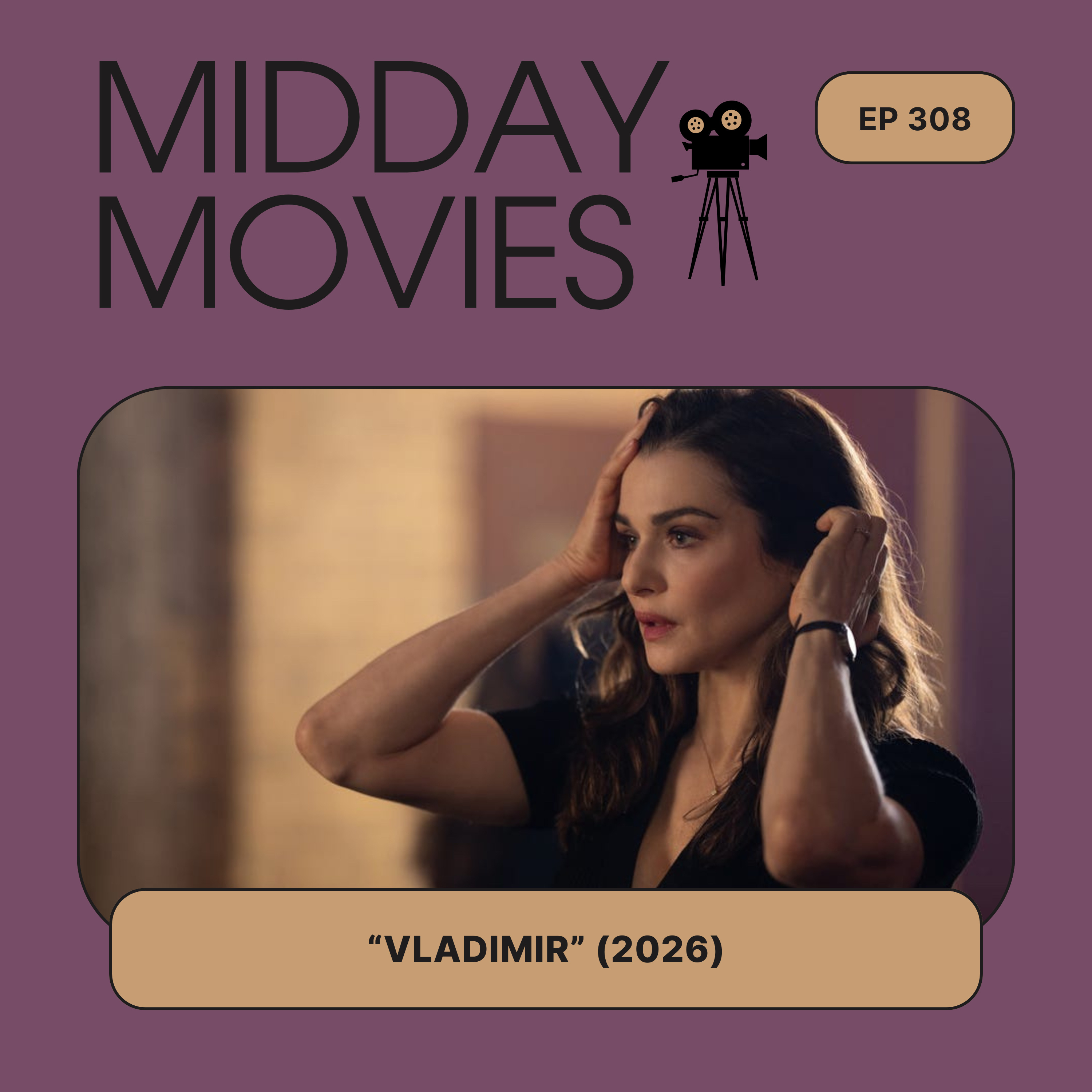 Ep 308: Reviewing "Vladimir" (Netflix, 2026): Academia, Obsession, and the Depths of Midlife Crisis
