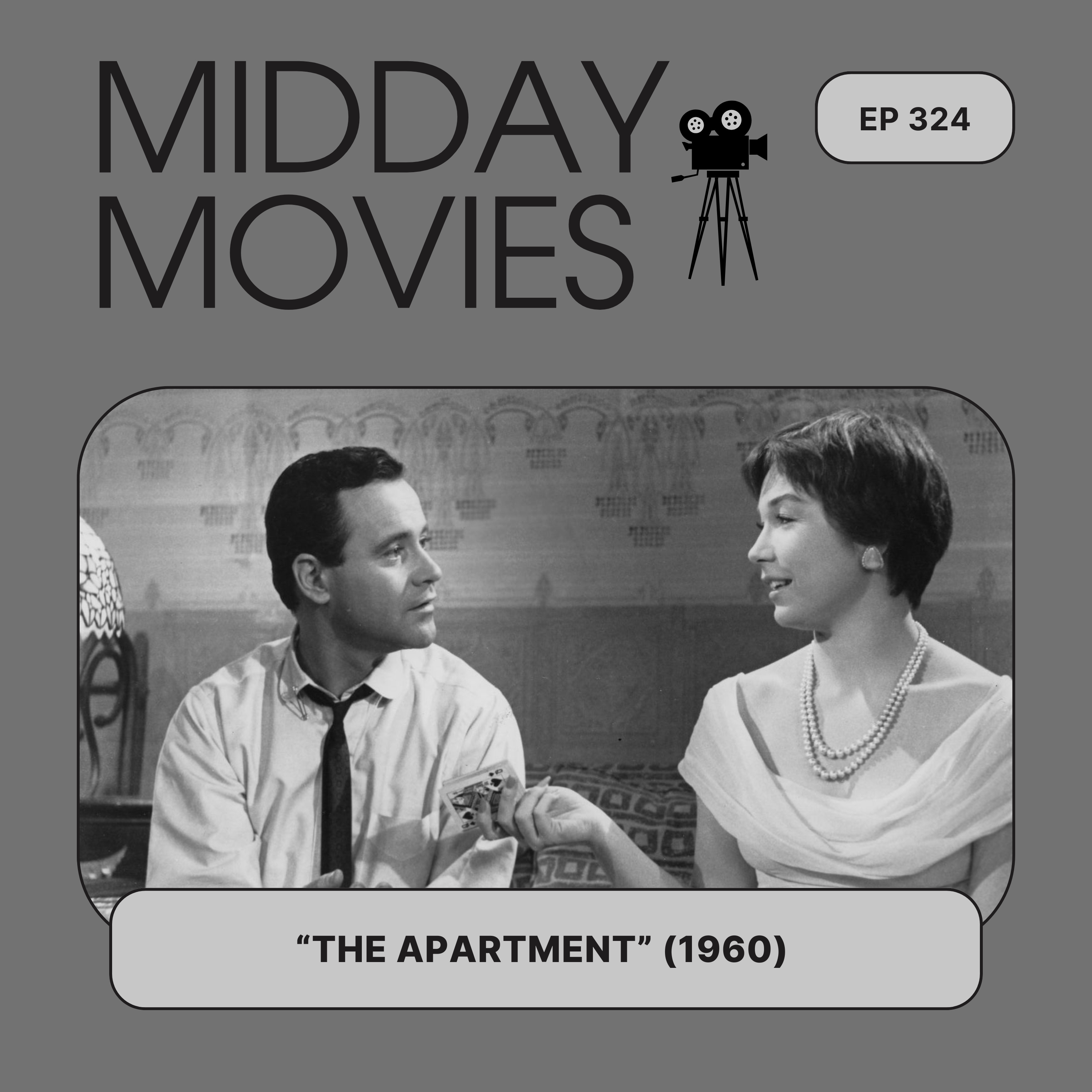 Ep 324: “The Apartment” (1960) Romance in the Time of Organizational and Sexual Politics episode artwork