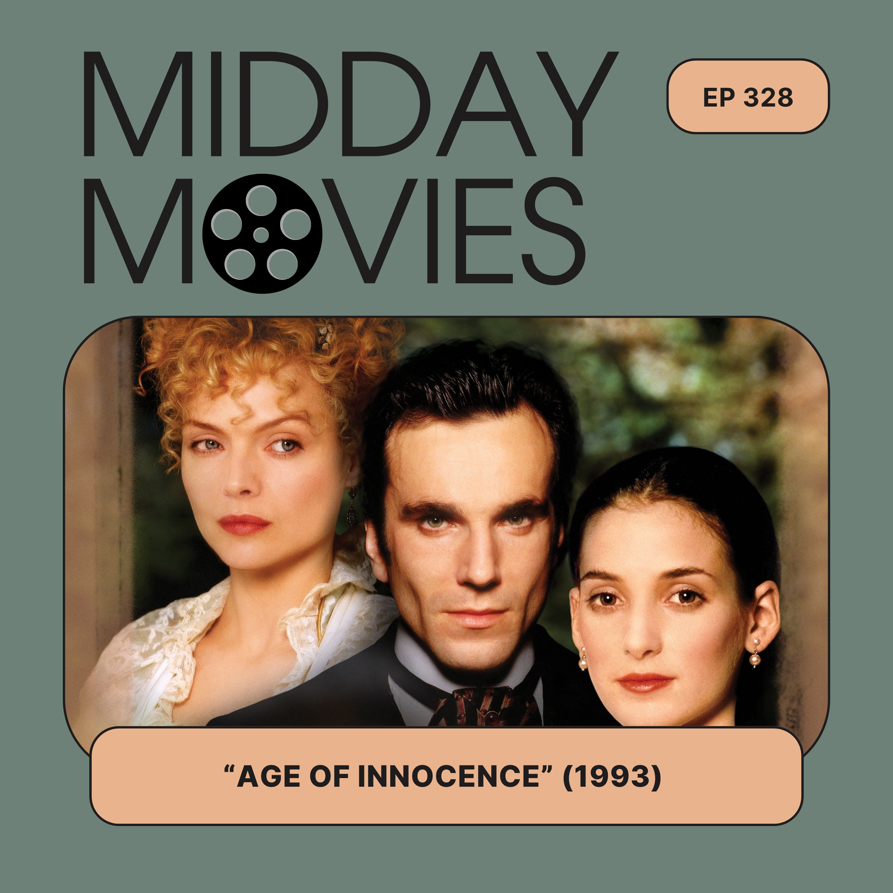 Ep 328: “The Age of Innocence” (1993) A Gilded Age Love Triangle that Censures New York Society episode artwork