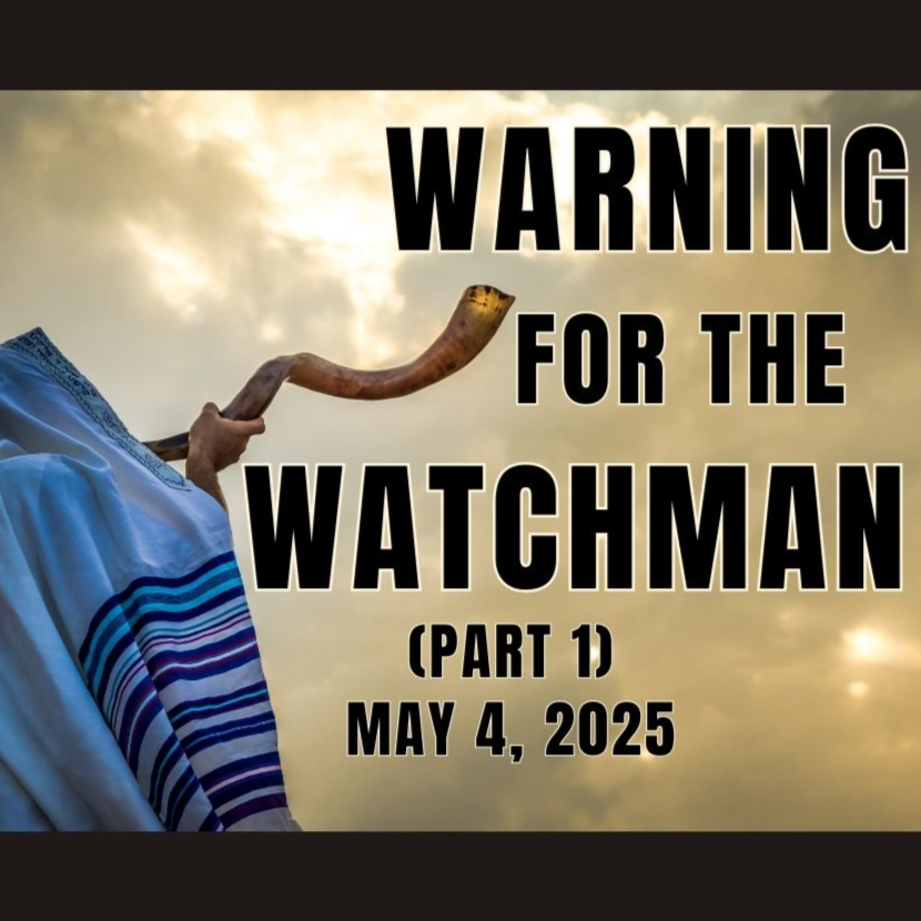 Warning for the Watchman/ May 4, 2025 episode artwork