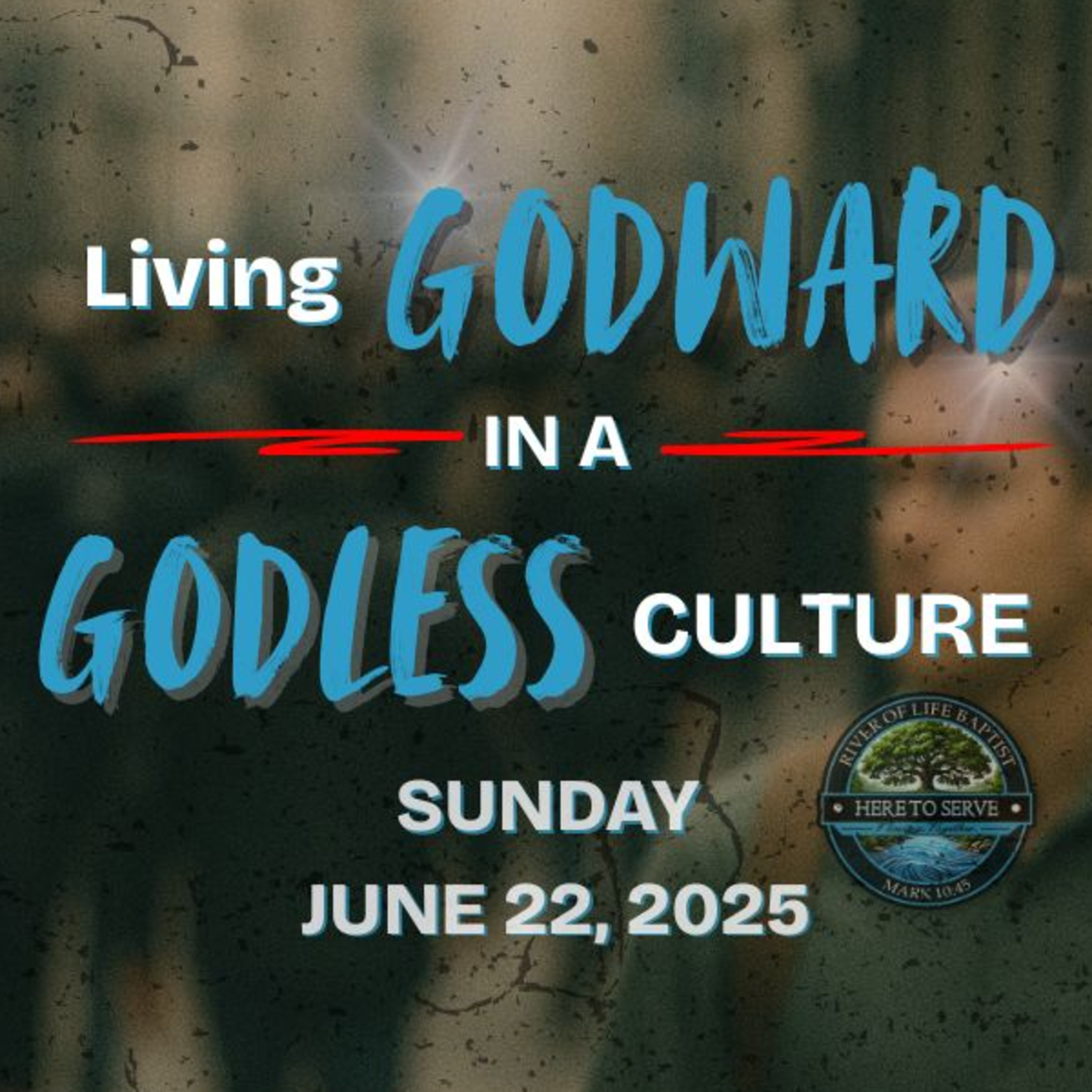Living Godward in a Godless culture / June 22, 2025 episode artwork