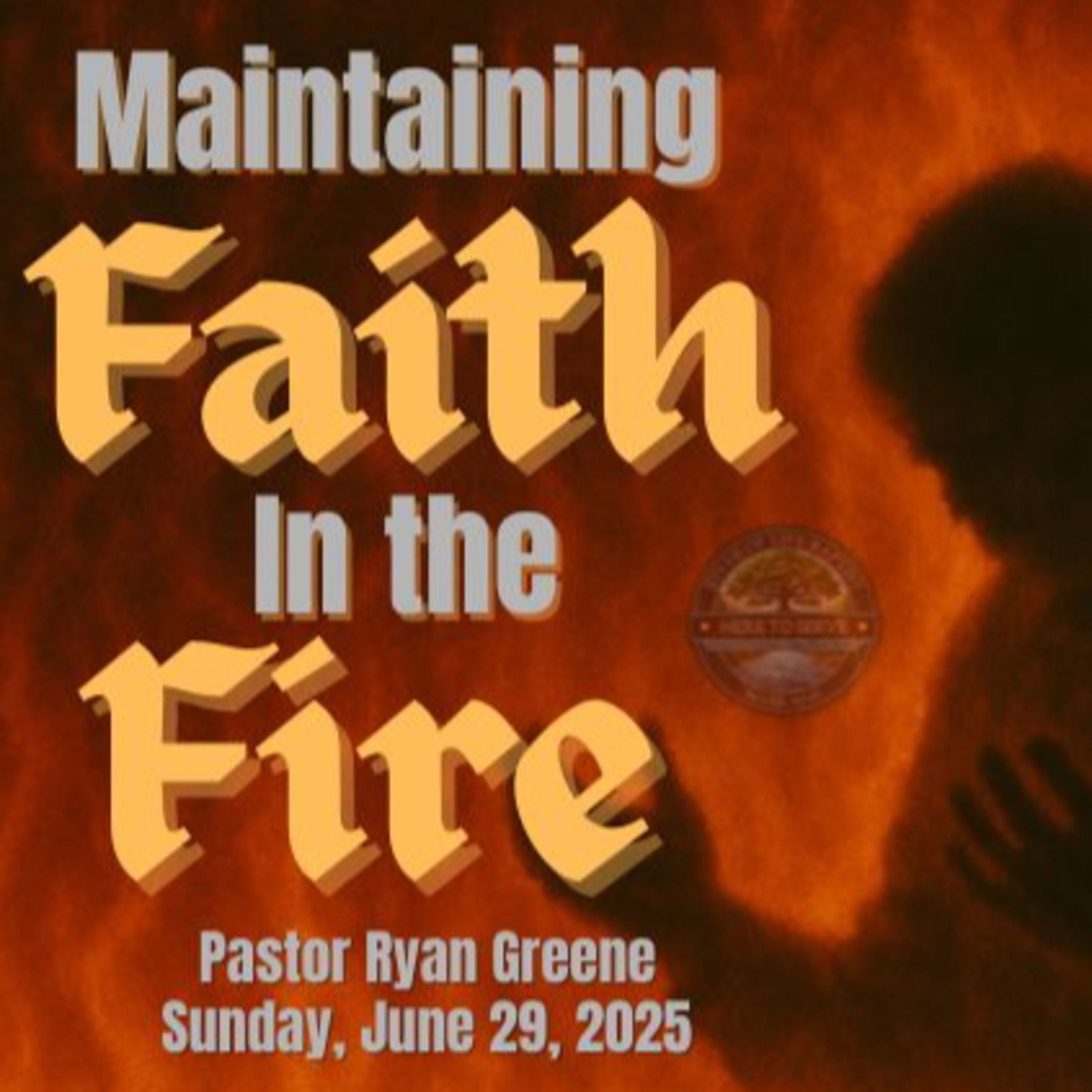 Maintaining Faith in the Fire / June 29, 2025 episode artwork