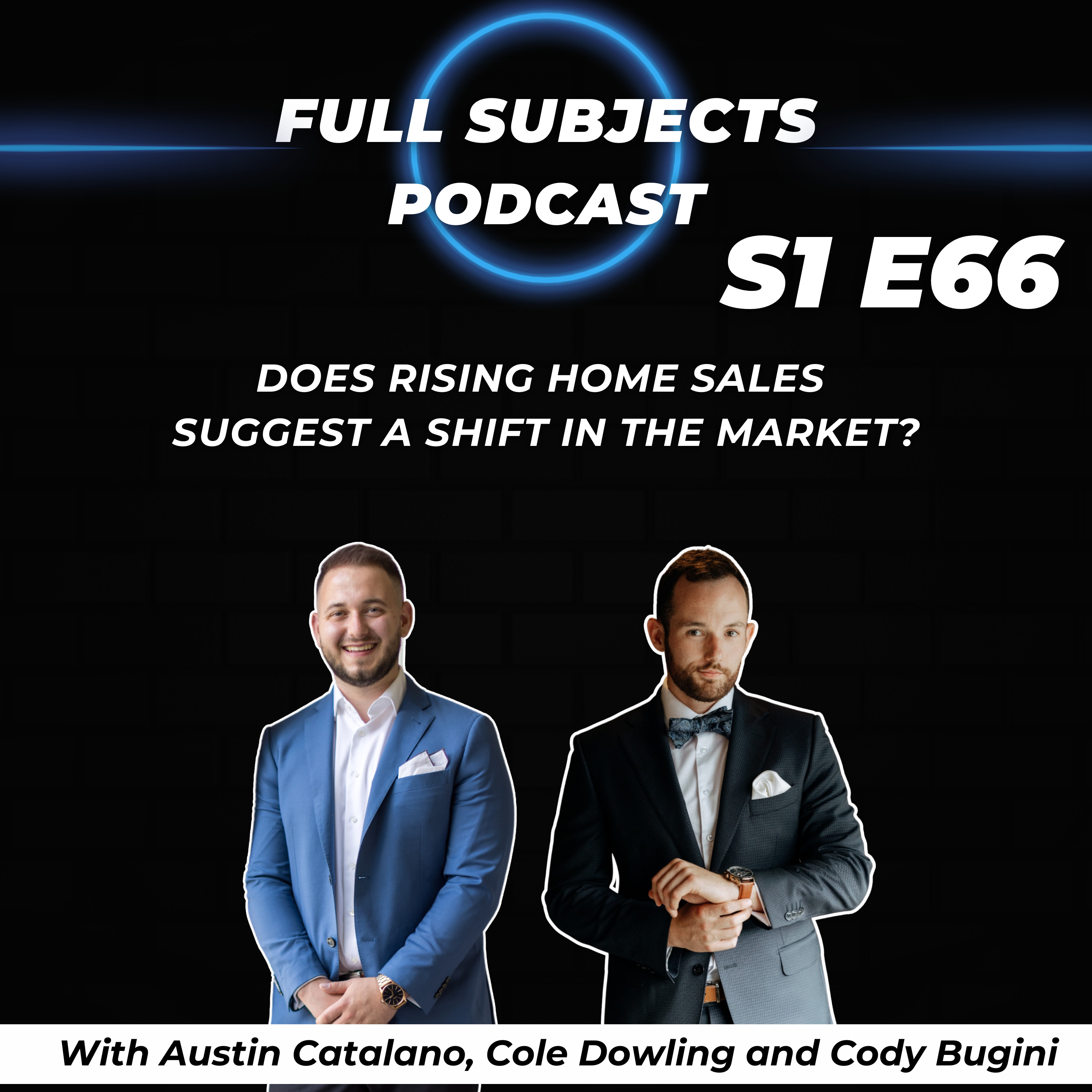 #66 - Does Rising Home Sales Suggest a Shift in the Market? episode artwork