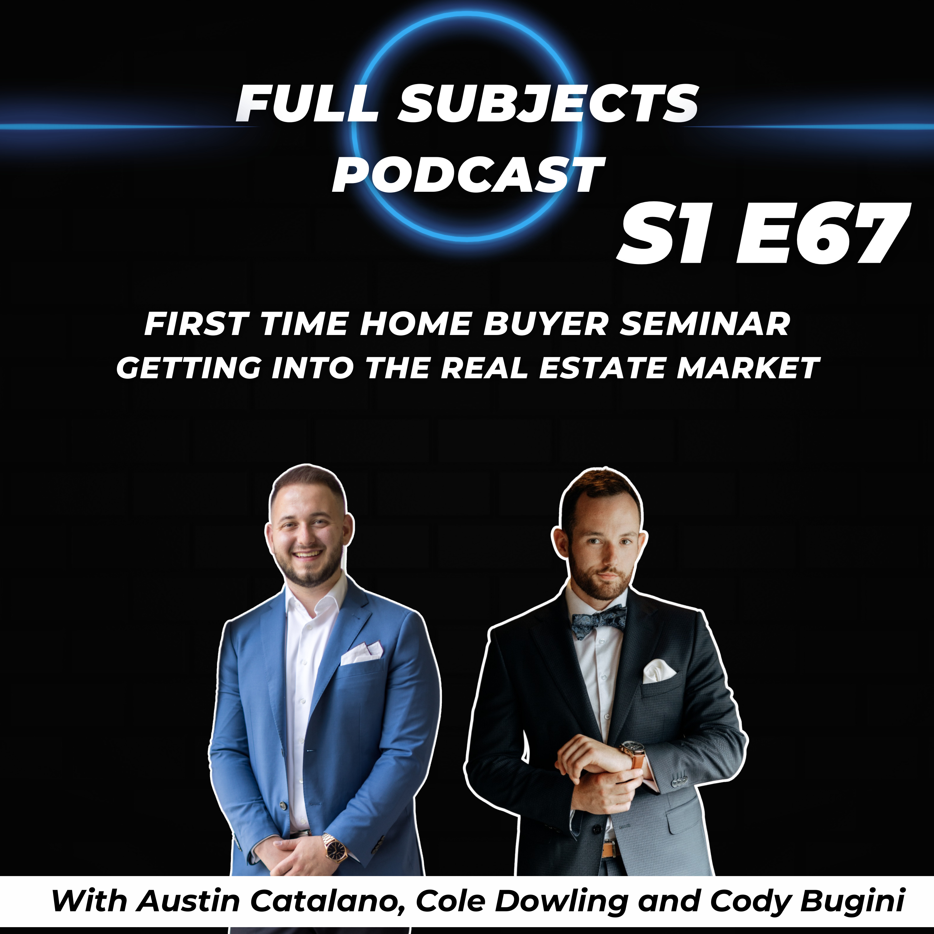 #67 - First Time Home Buyer Seminar - Getting into the Real Estate Market episode artwork