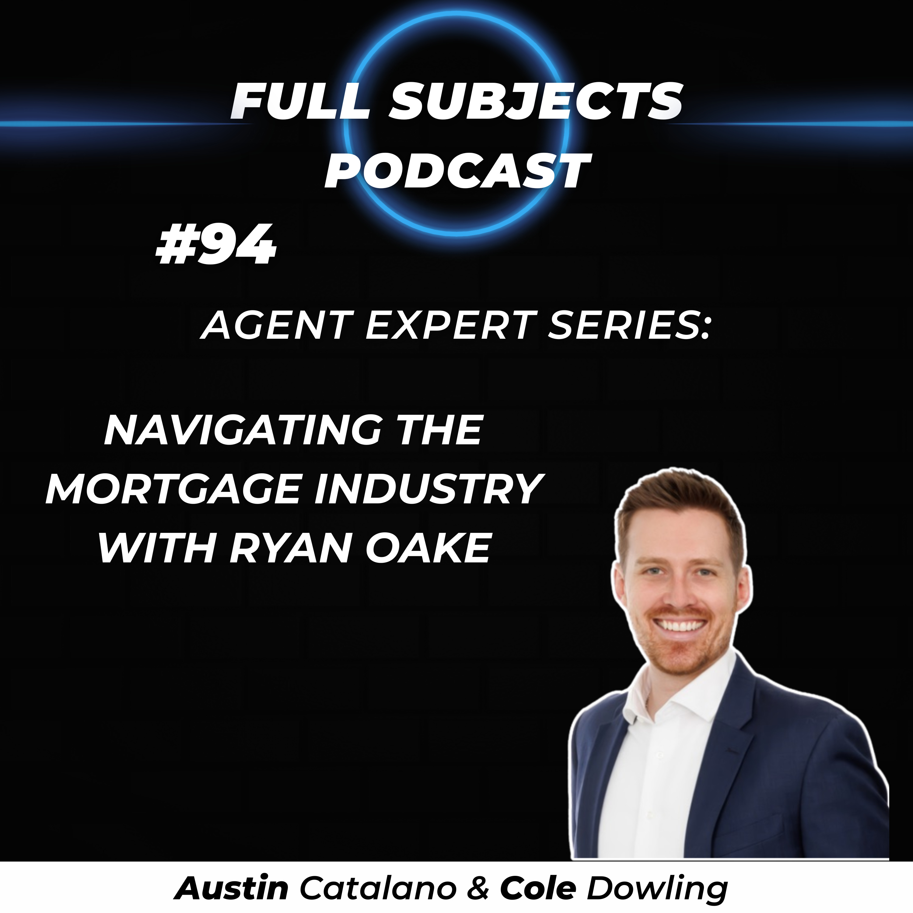 #94 - Navigating the Mortgage Industry with Ryan Oake